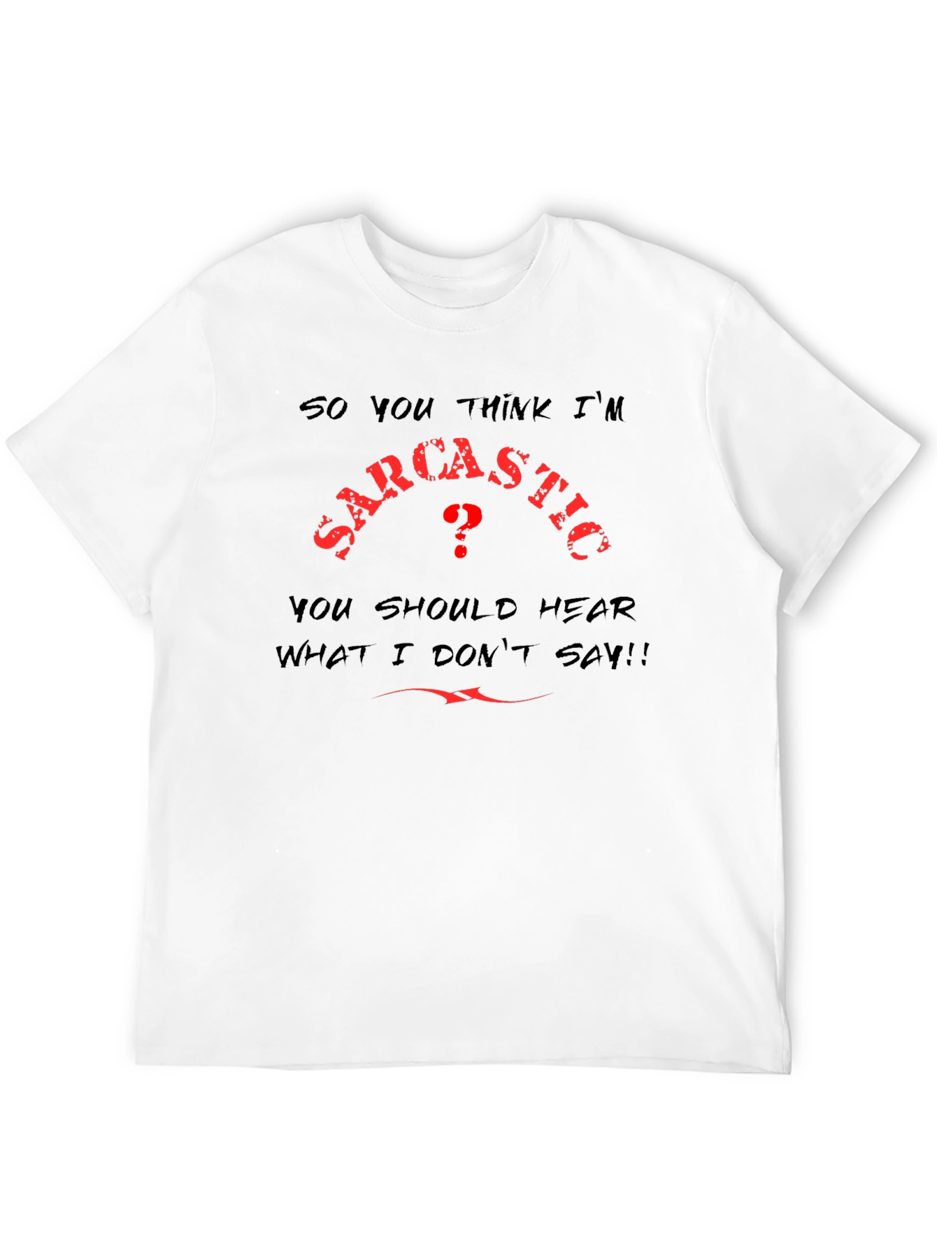Sarcastic Statement Graphic T-Shirt