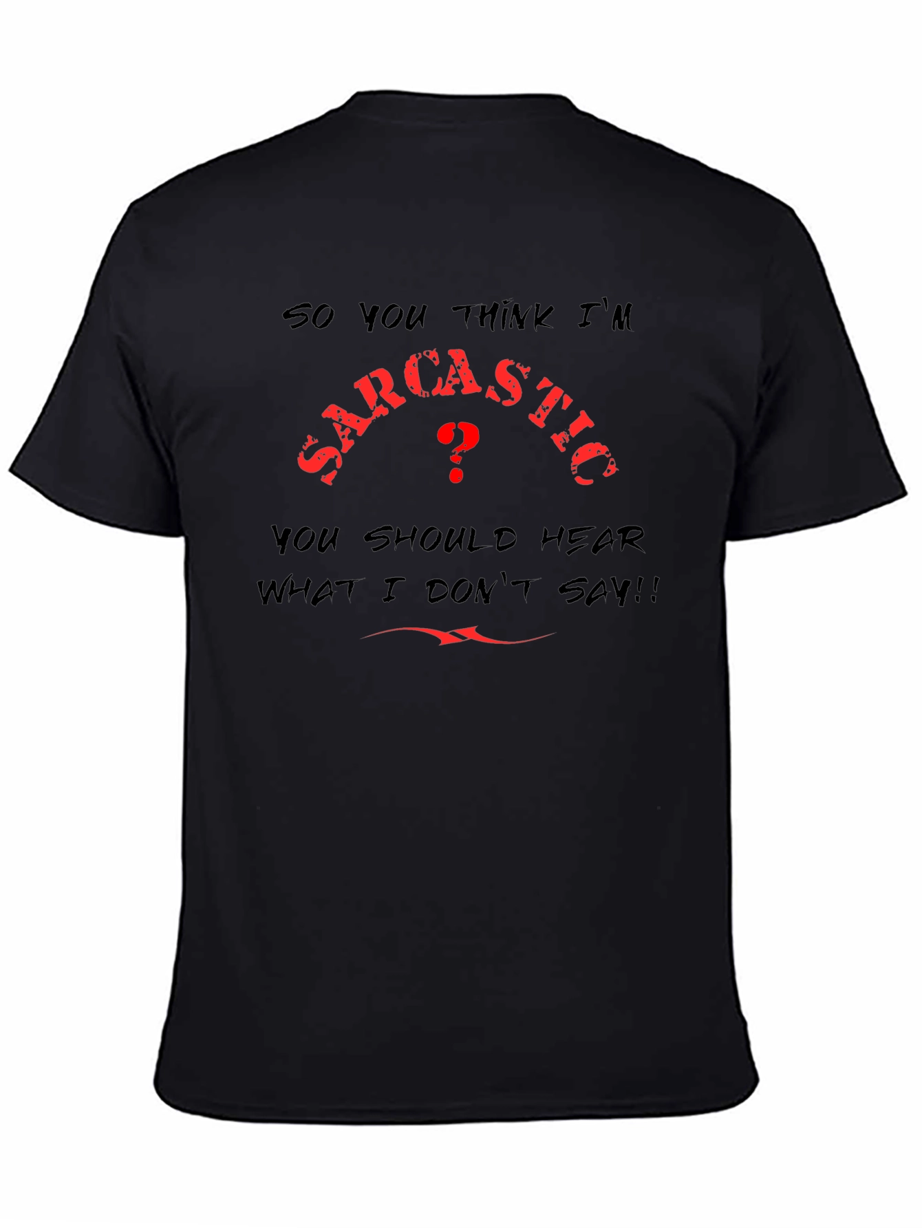 Sarcastic Statement Graphic T-Shirt