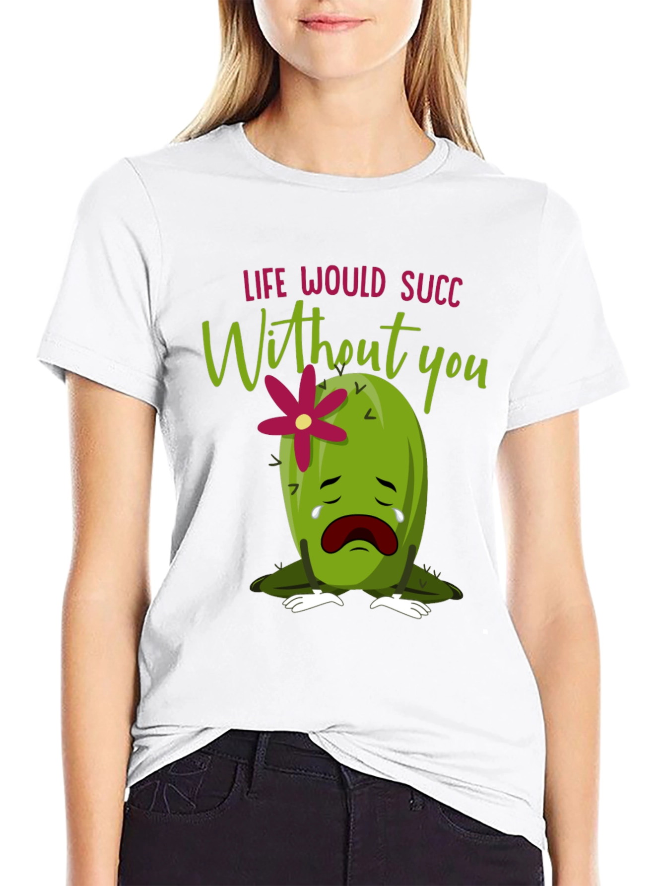 Life Would Succ Without You - Graphic Tee