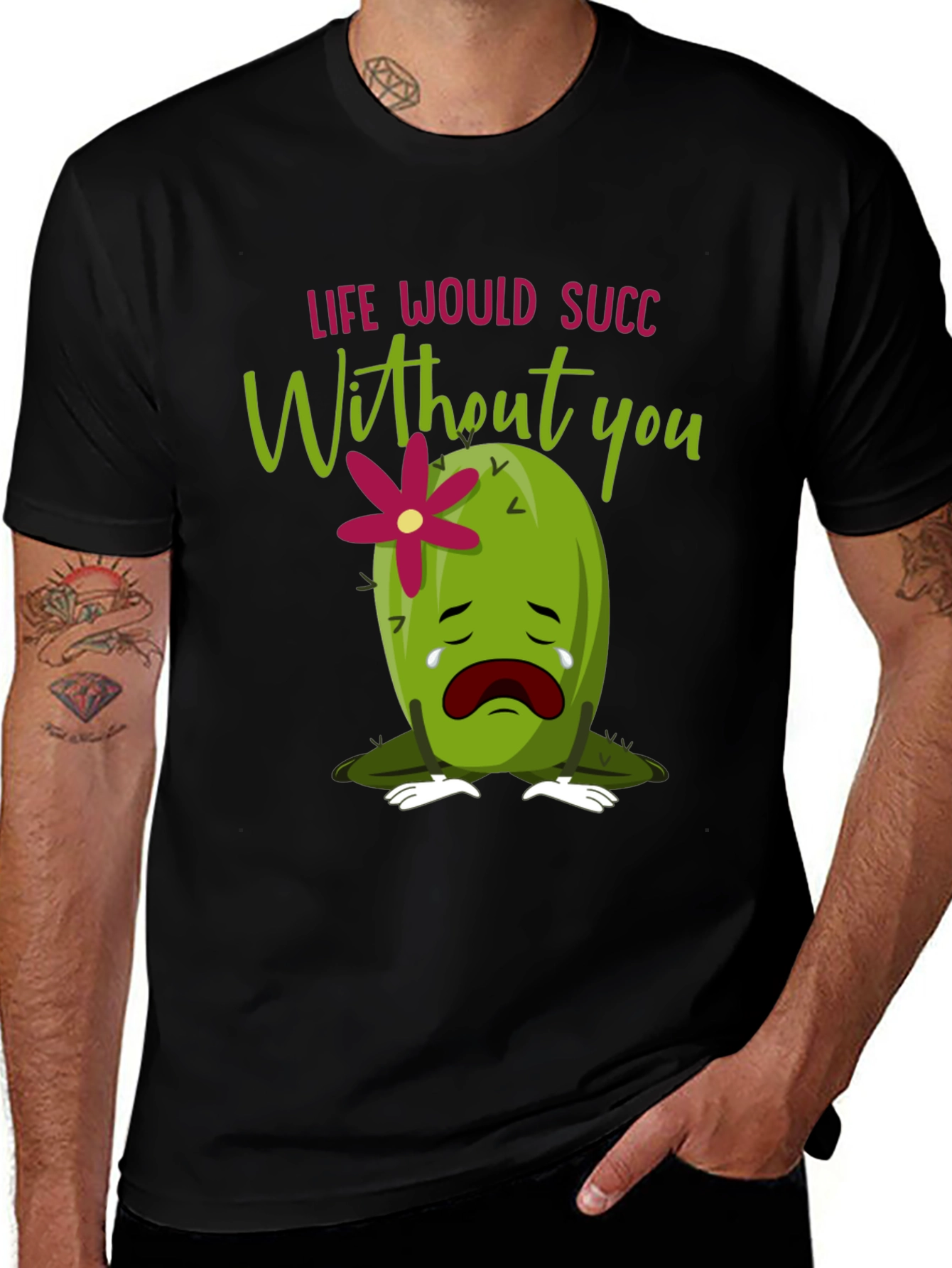 Life Would Succ Without You - Graphic Tee