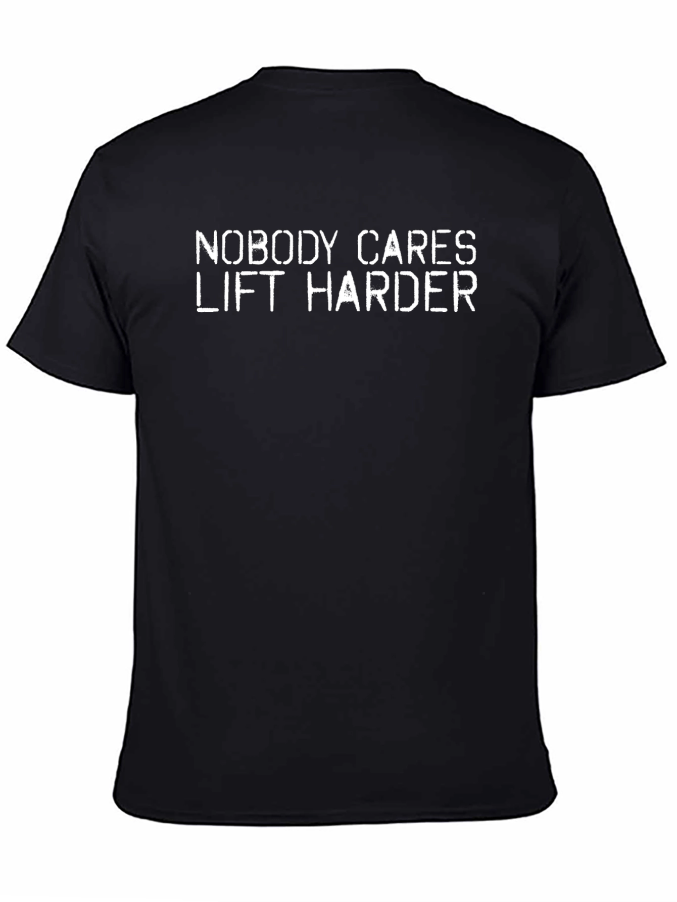 Nobody Cares Lift Harder Black Graphic T-Shirt