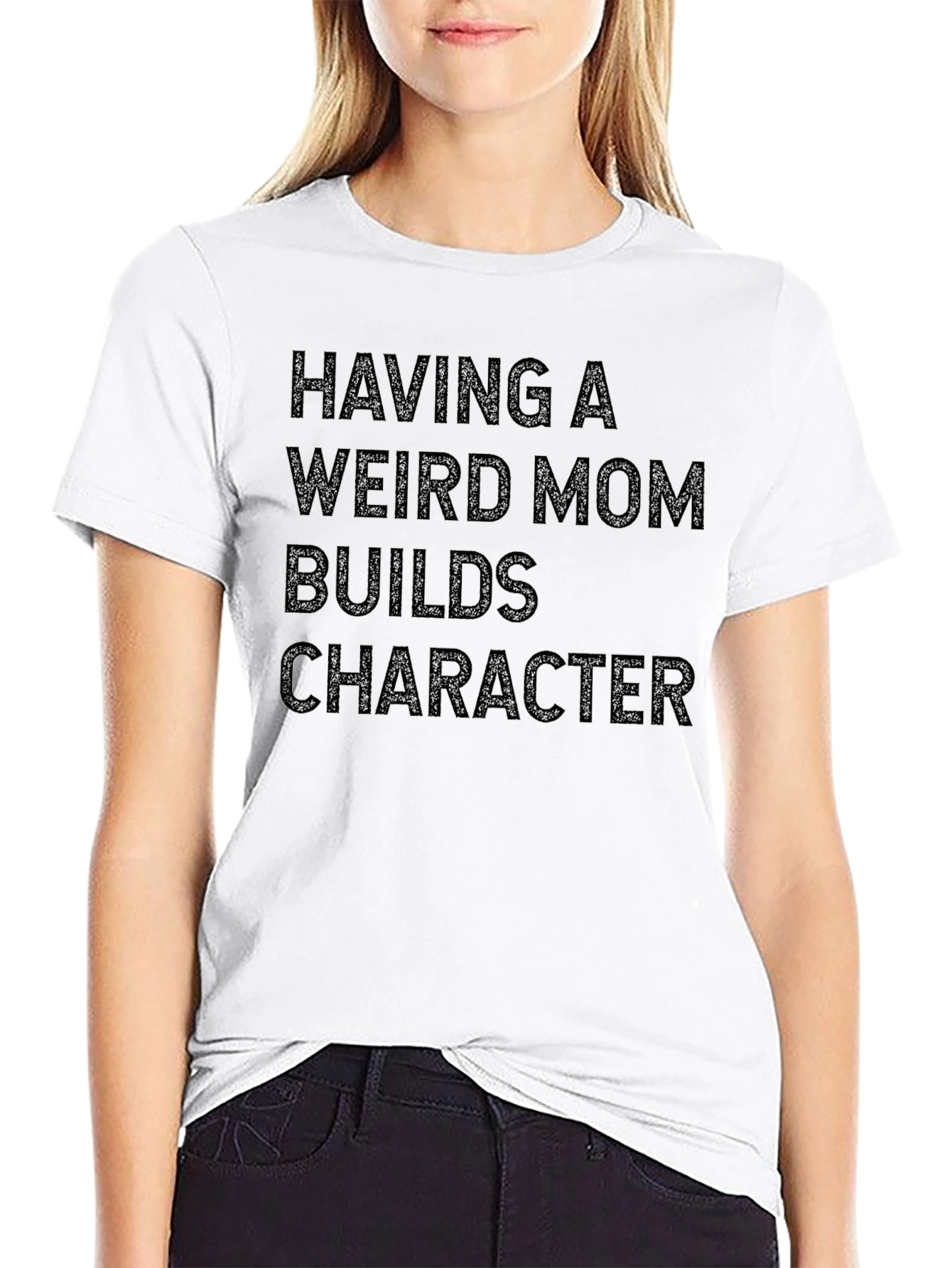 Funny Weird Mom Builds Character T-Shirt