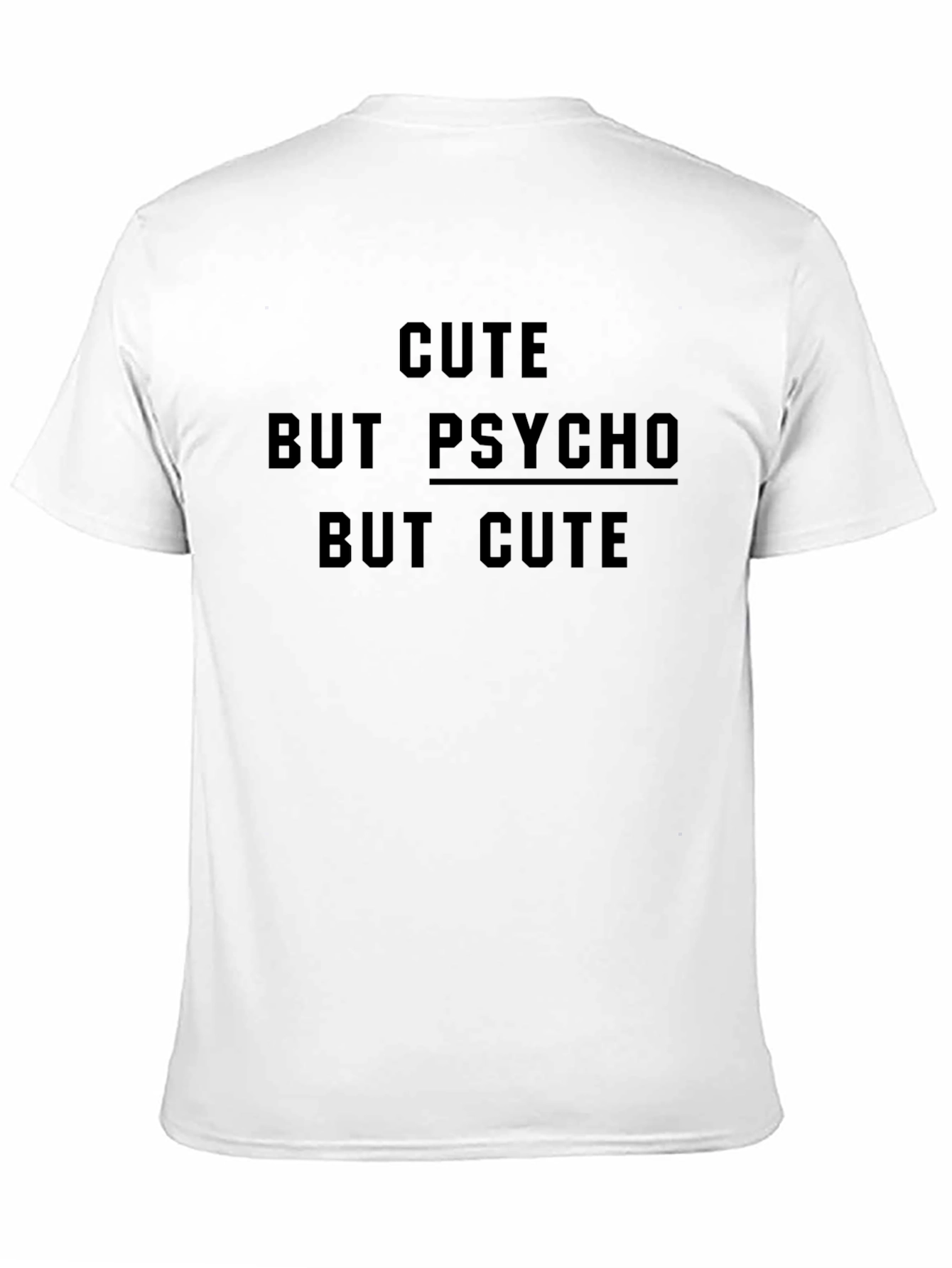 Cute But Psycho But Cute Slogan T-Shirt