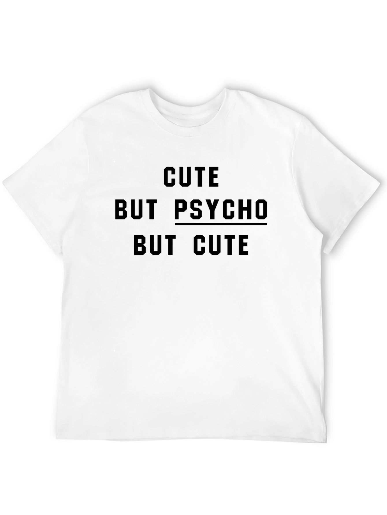 Cute But Psycho But Cute Slogan T-Shirt