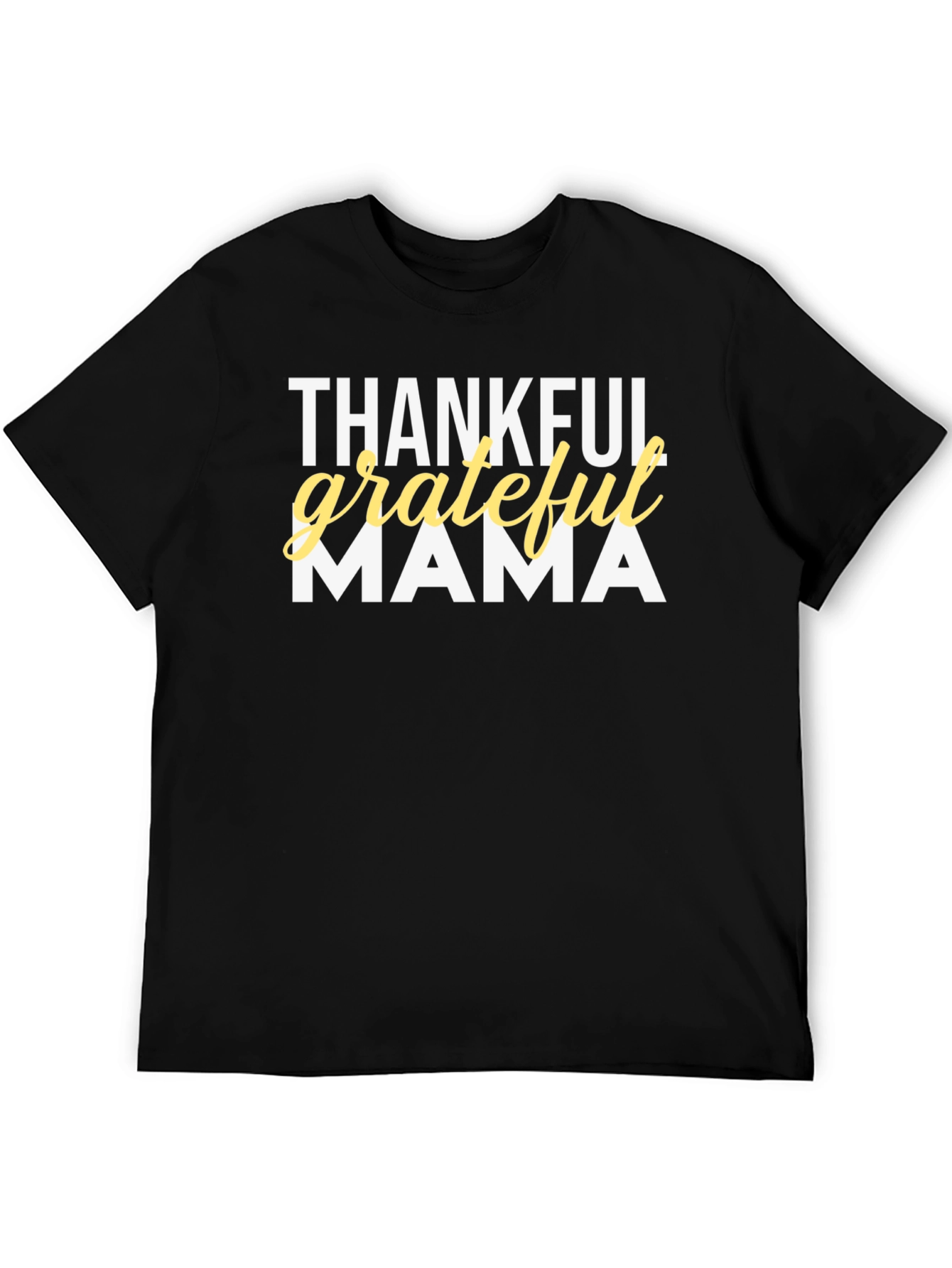 Thankful Grateful Mama T-Shirt - Black