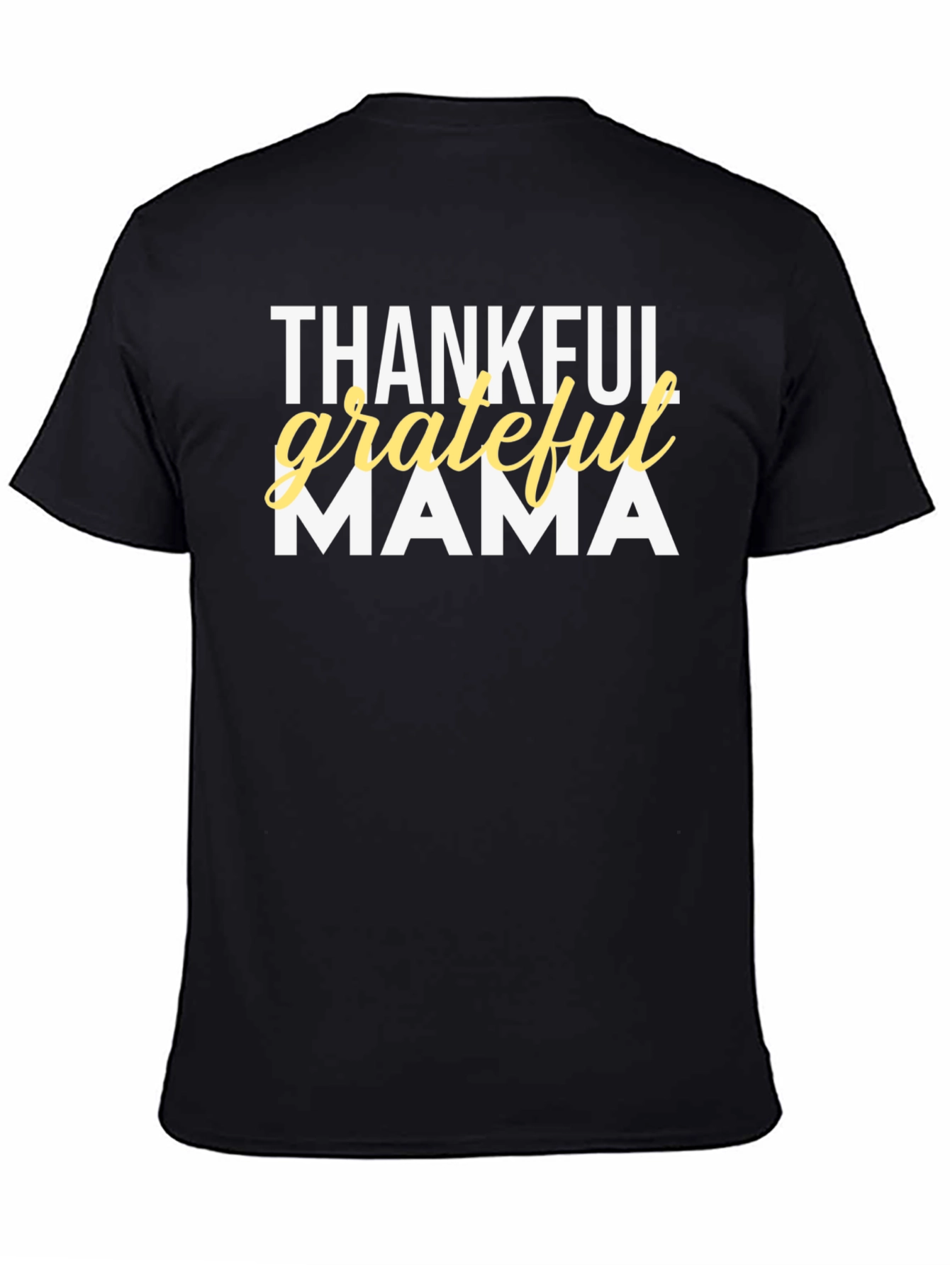 Thankful Grateful Mama T-Shirt - Black