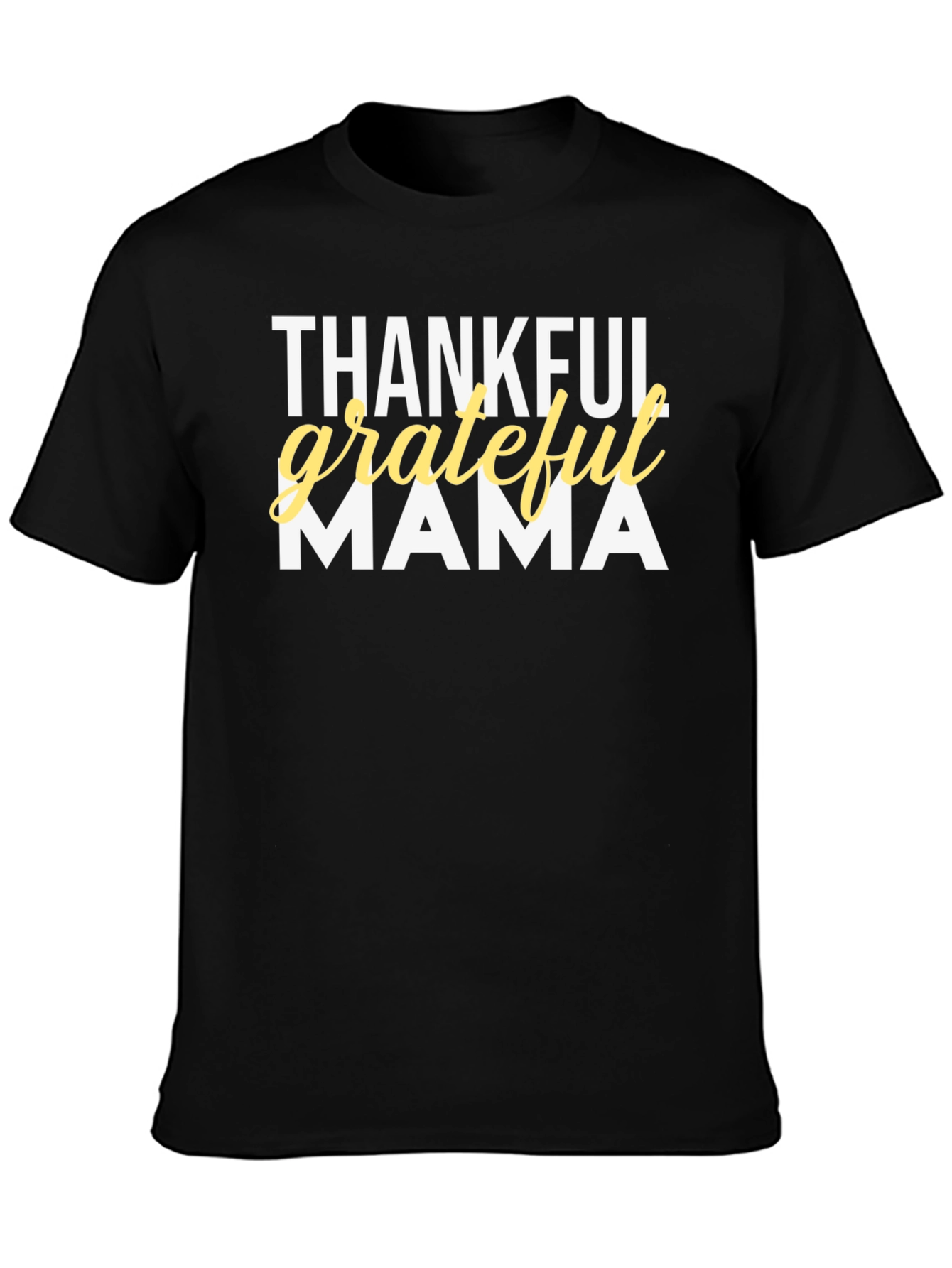 Thankful Grateful Mama T-Shirt - Black