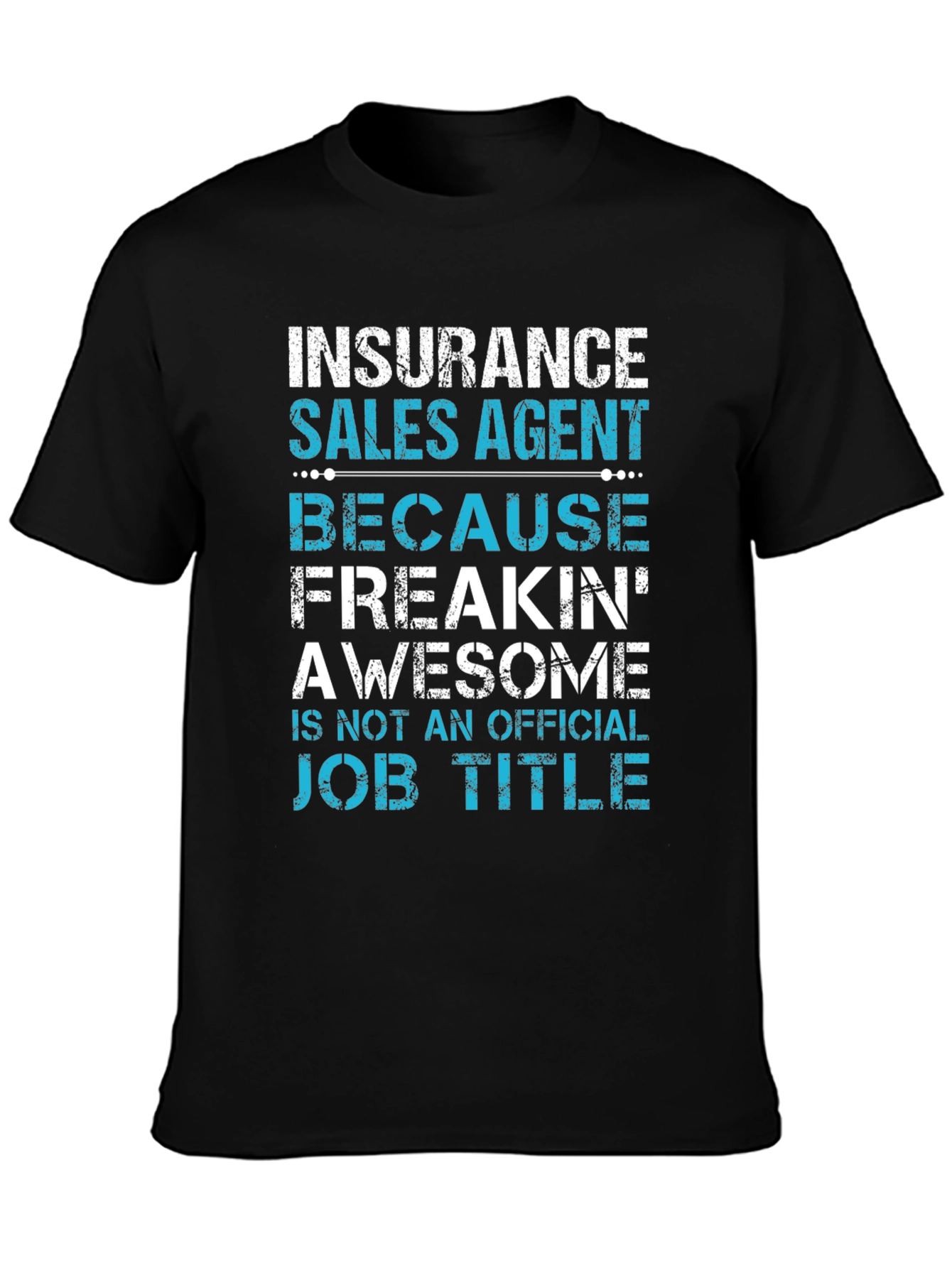 Insurance Sales Agent Funny T-Shirt