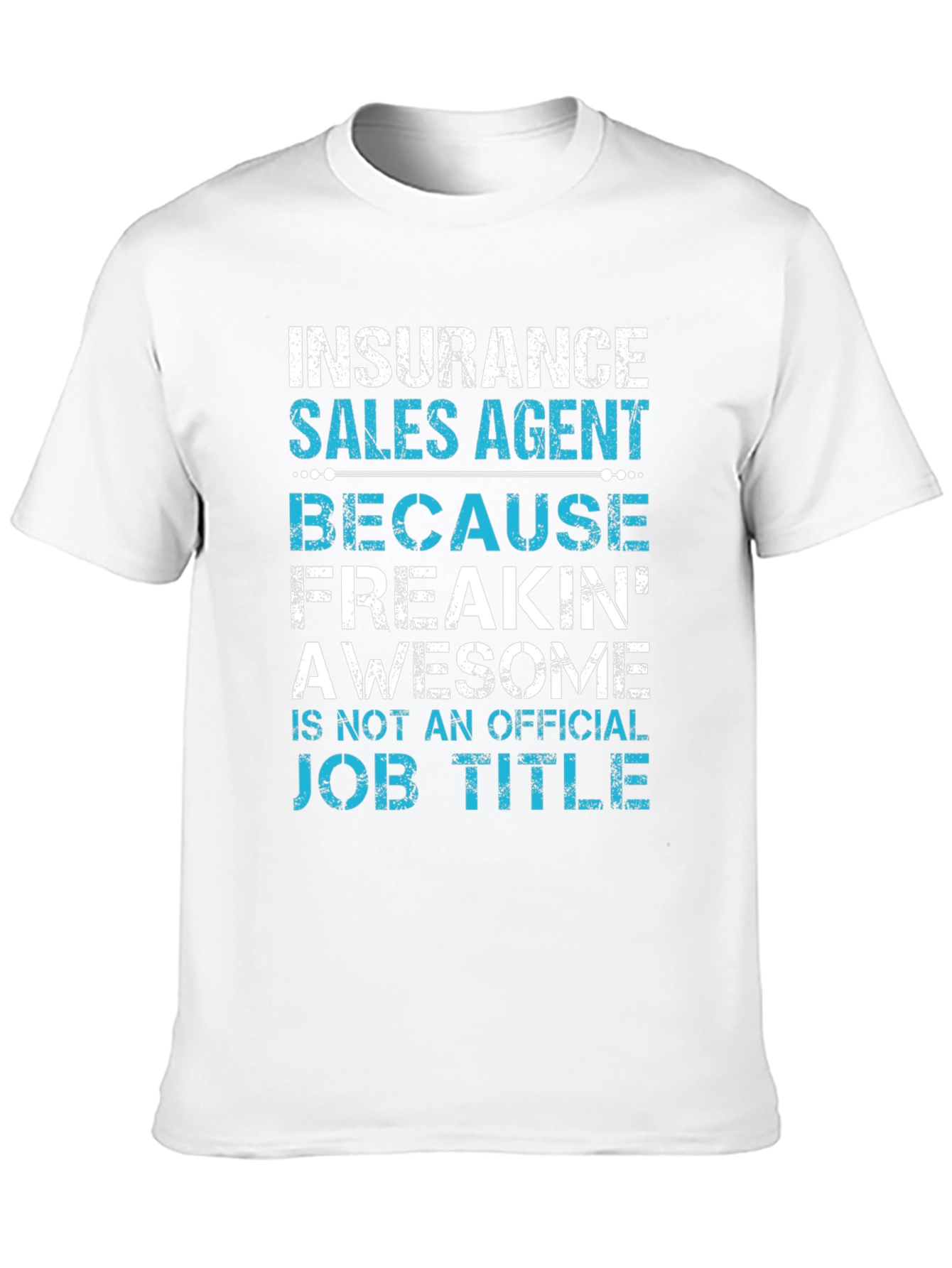 Insurance Sales Agent Funny T-Shirt