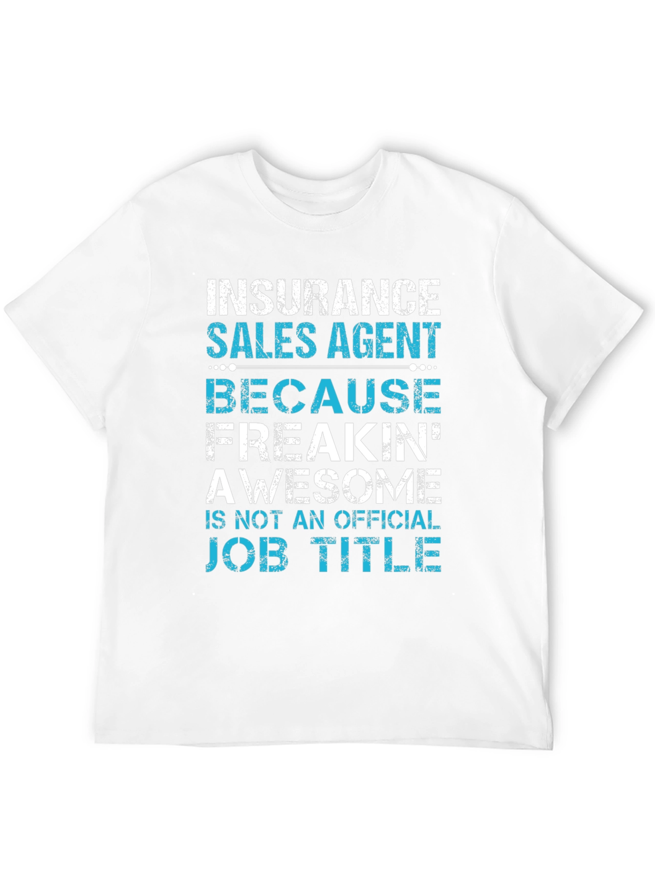 Insurance Sales Agent Funny T-Shirt