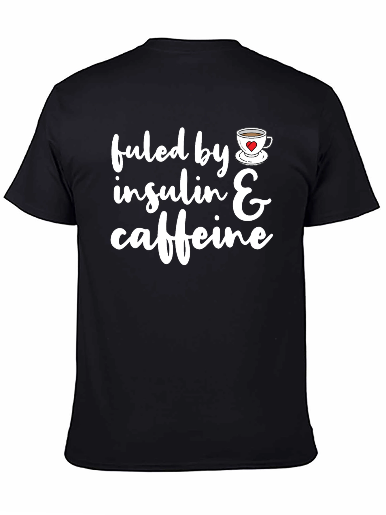 Fueled By Insulin & Caffeine T-Shirt Funny Diabetes Tee
