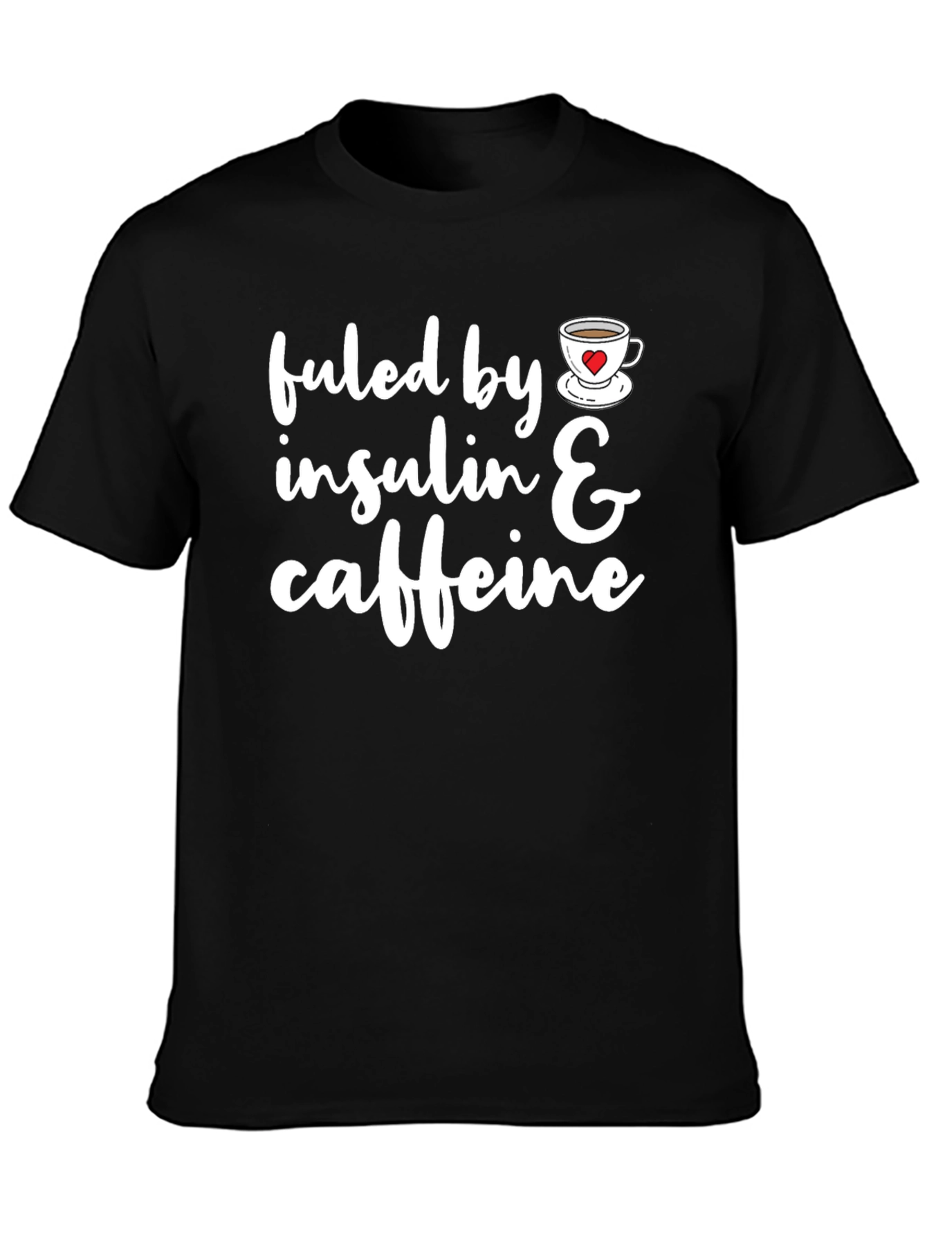 Fueled By Insulin & Caffeine T-Shirt Funny Diabetes Tee