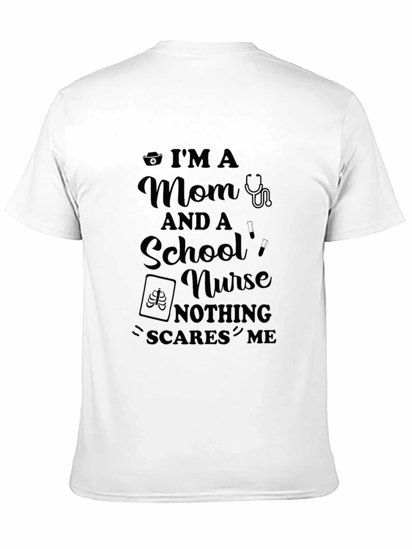 Im a Mom and a School Nurse T-Shirt