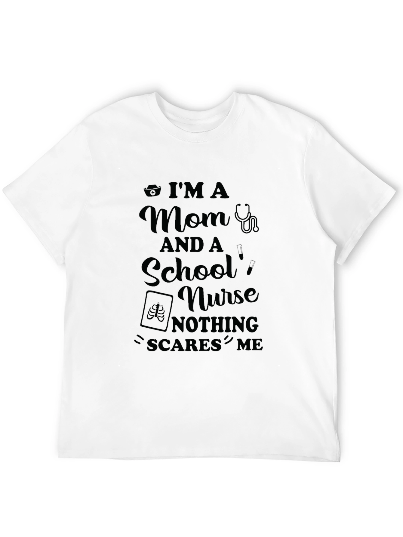 Im a Mom and a School Nurse T-Shirt