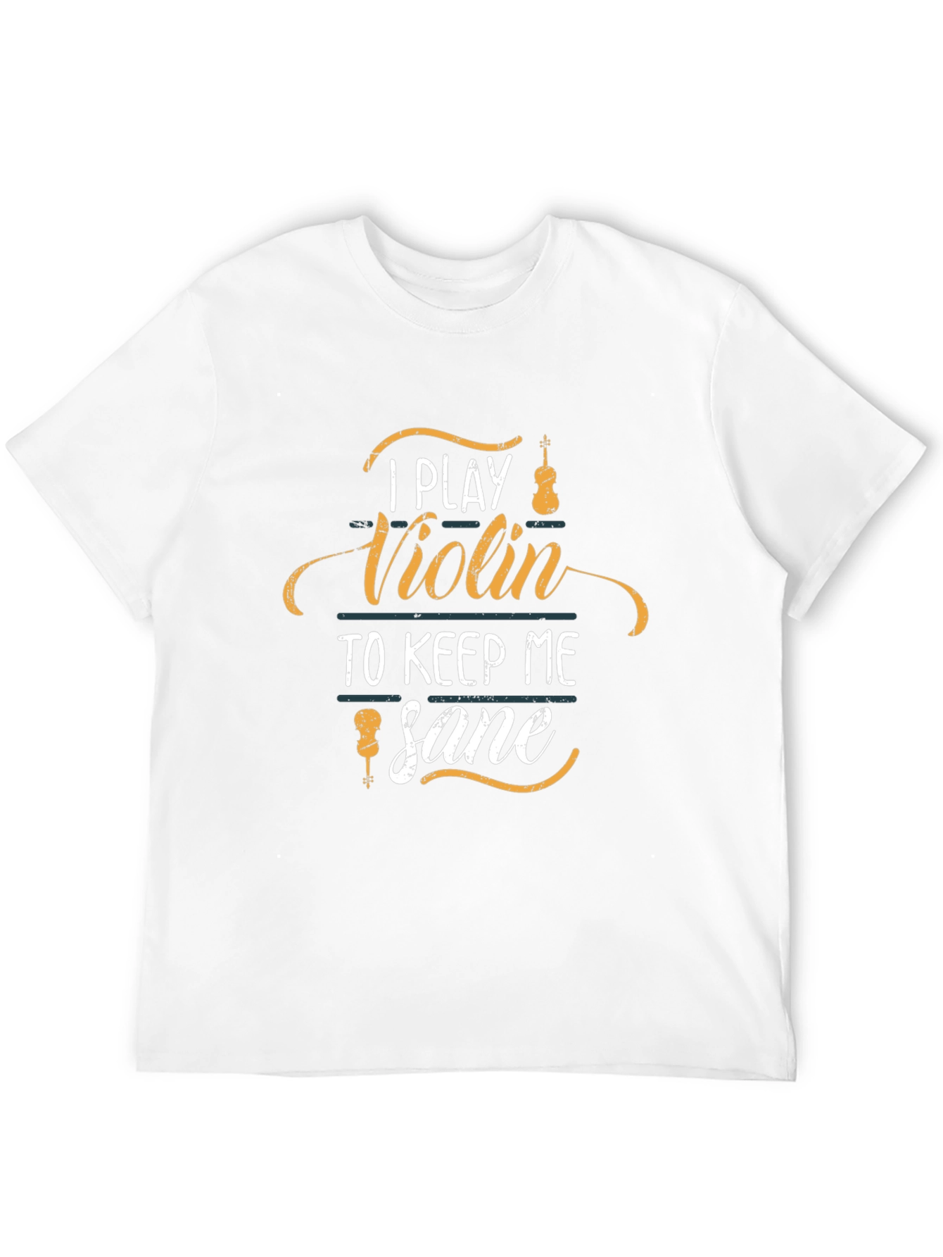I Play Violin to Keep Me Sane T-Shirt