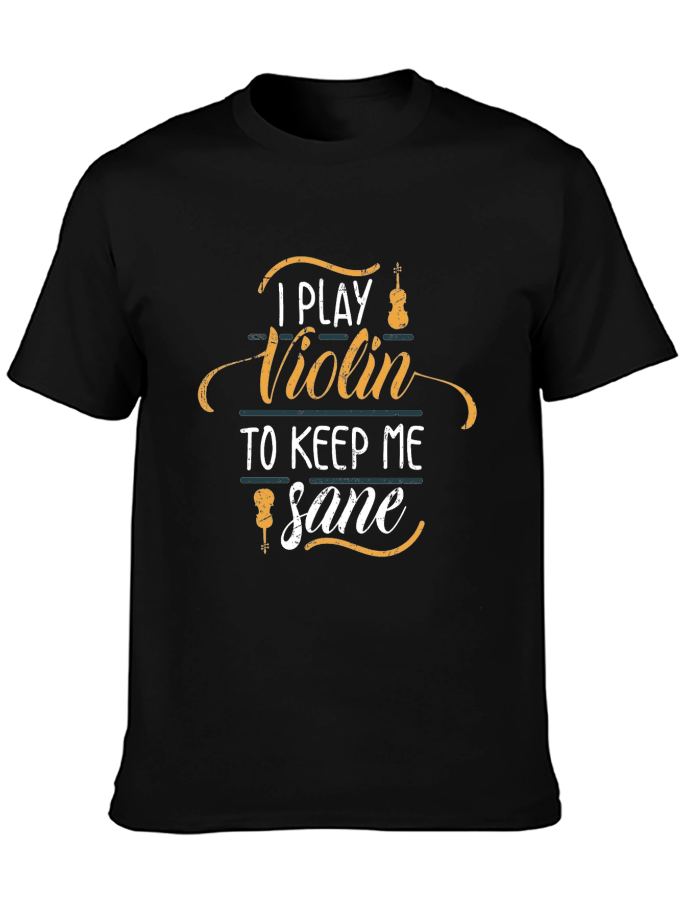 I Play Violin to Keep Me Sane T-Shirt