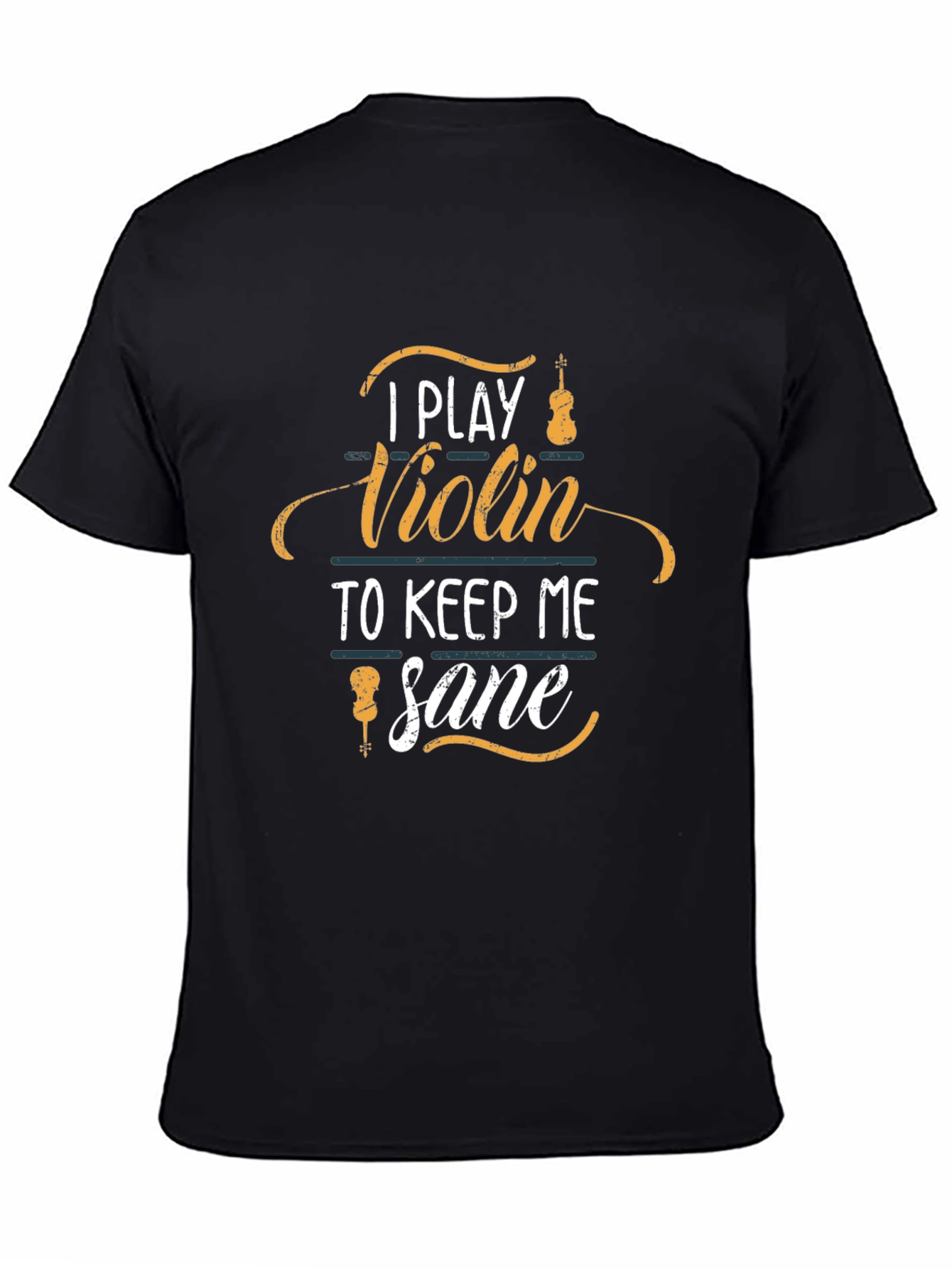 I Play Violin to Keep Me Sane T-Shirt