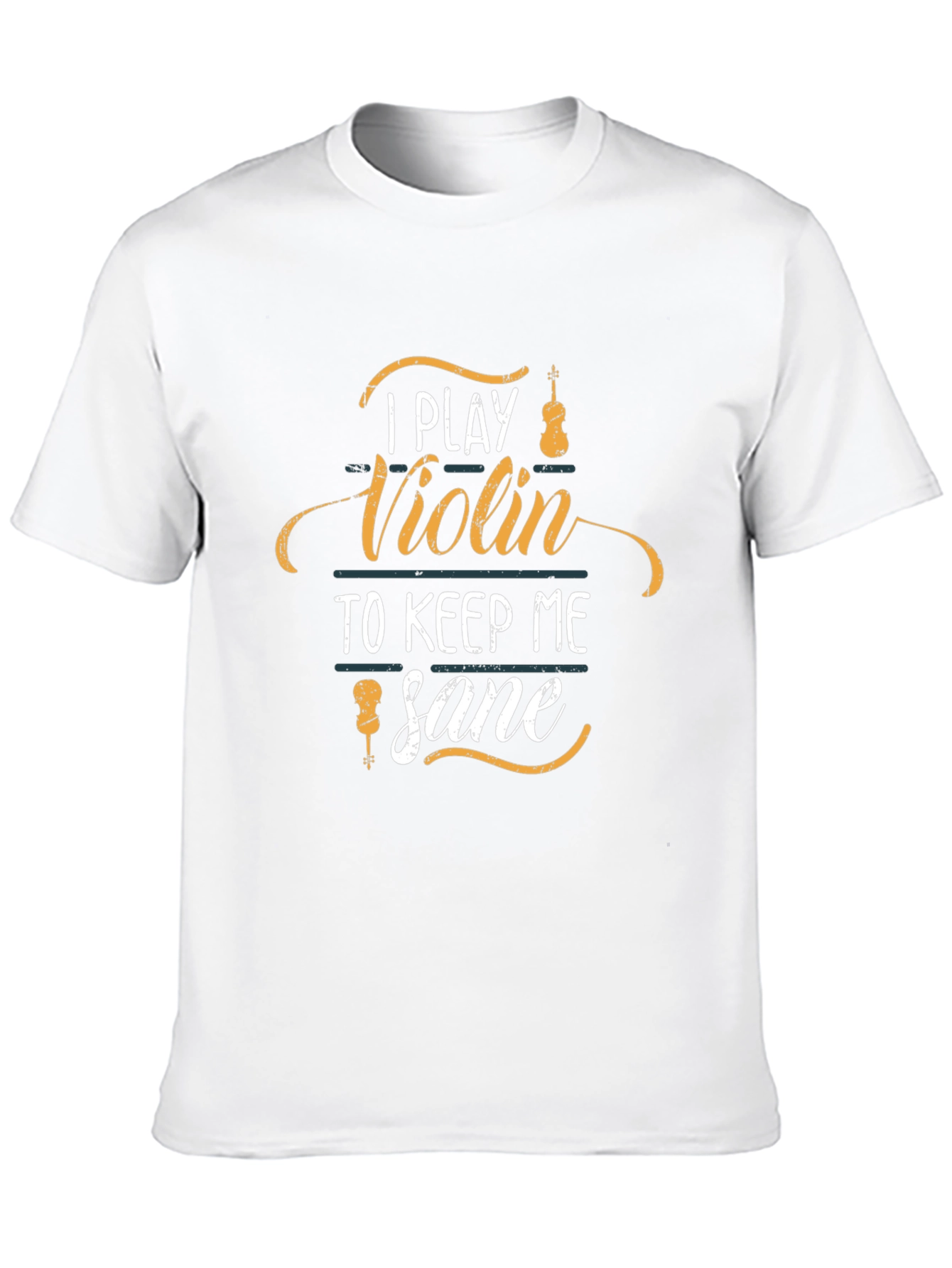 I Play Violin to Keep Me Sane T-Shirt