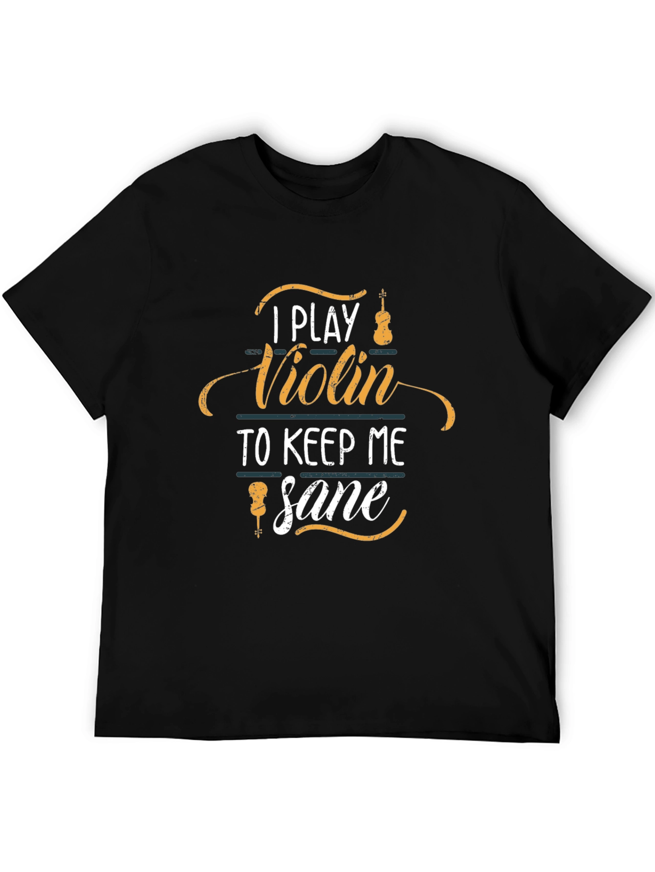 I Play Violin to Keep Me Sane T-Shirt
