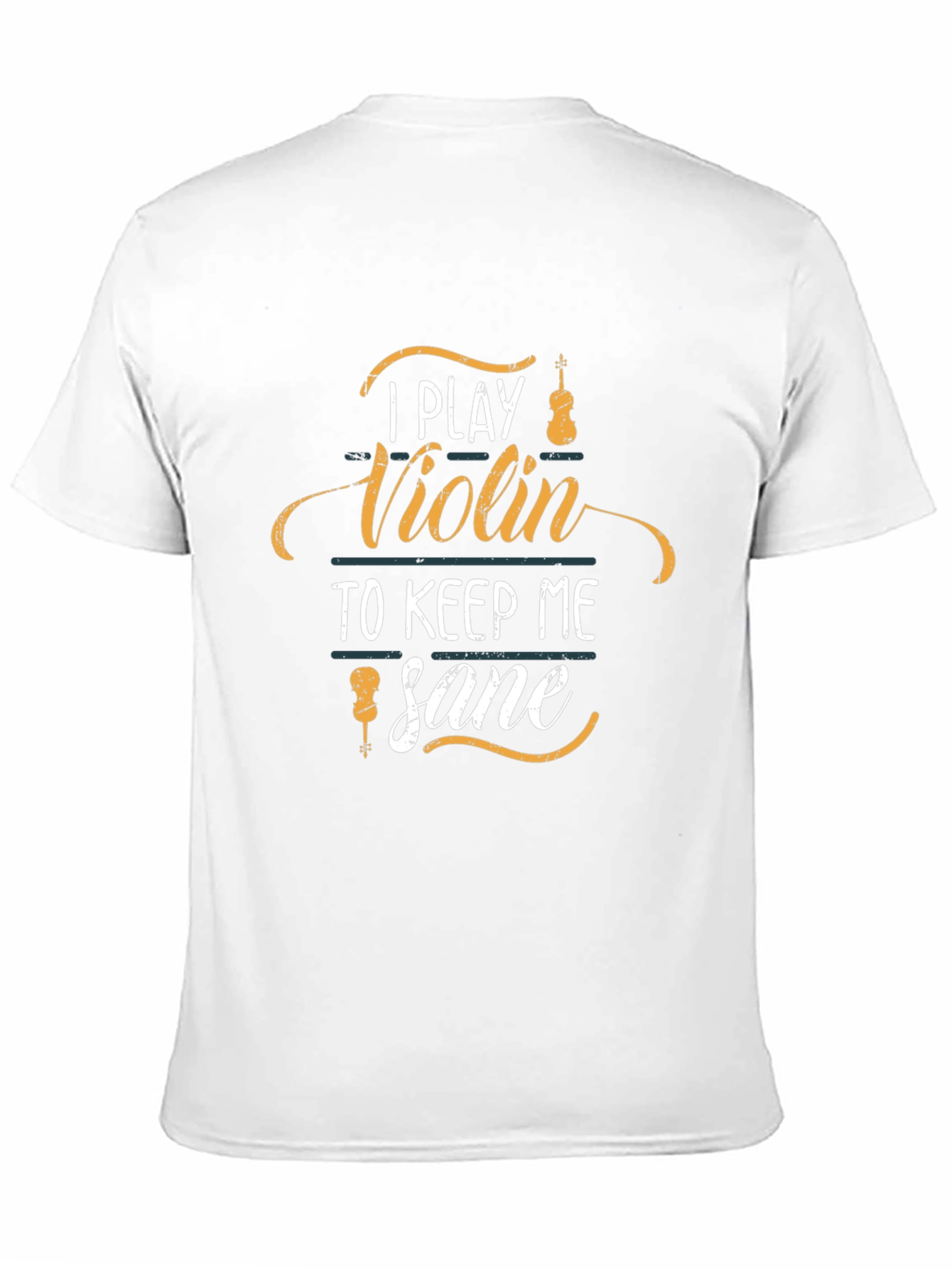 I Play Violin to Keep Me Sane T-Shirt