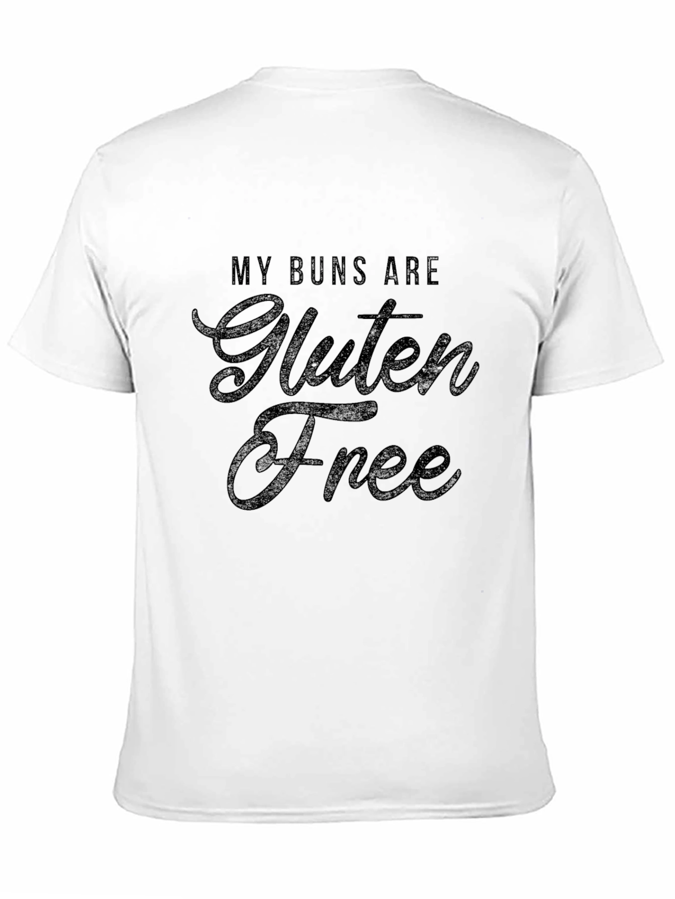 My Buns are Gluten Free Black T-Shirt