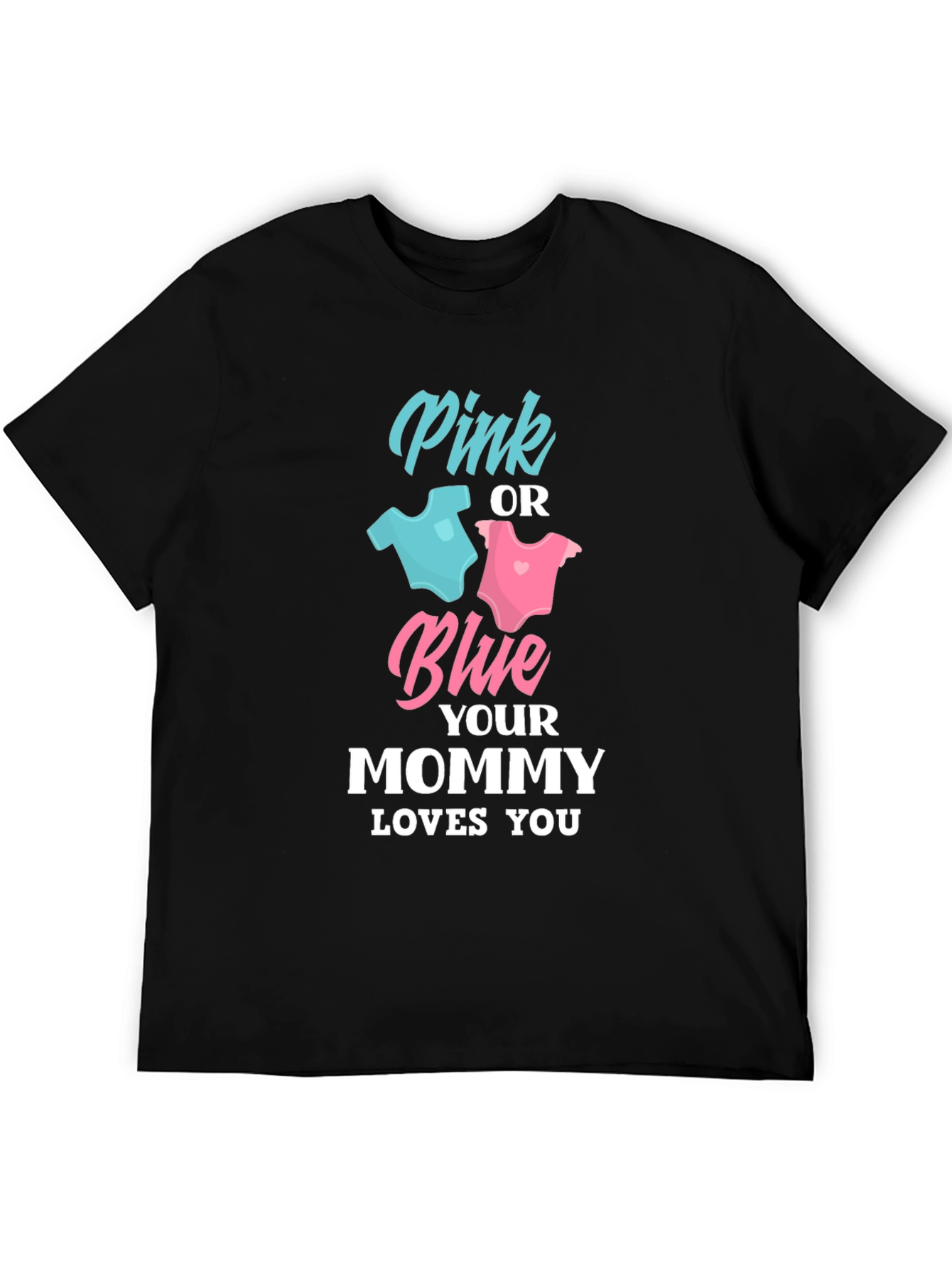 Gender Reveal Mommy Loves You T-Shirt