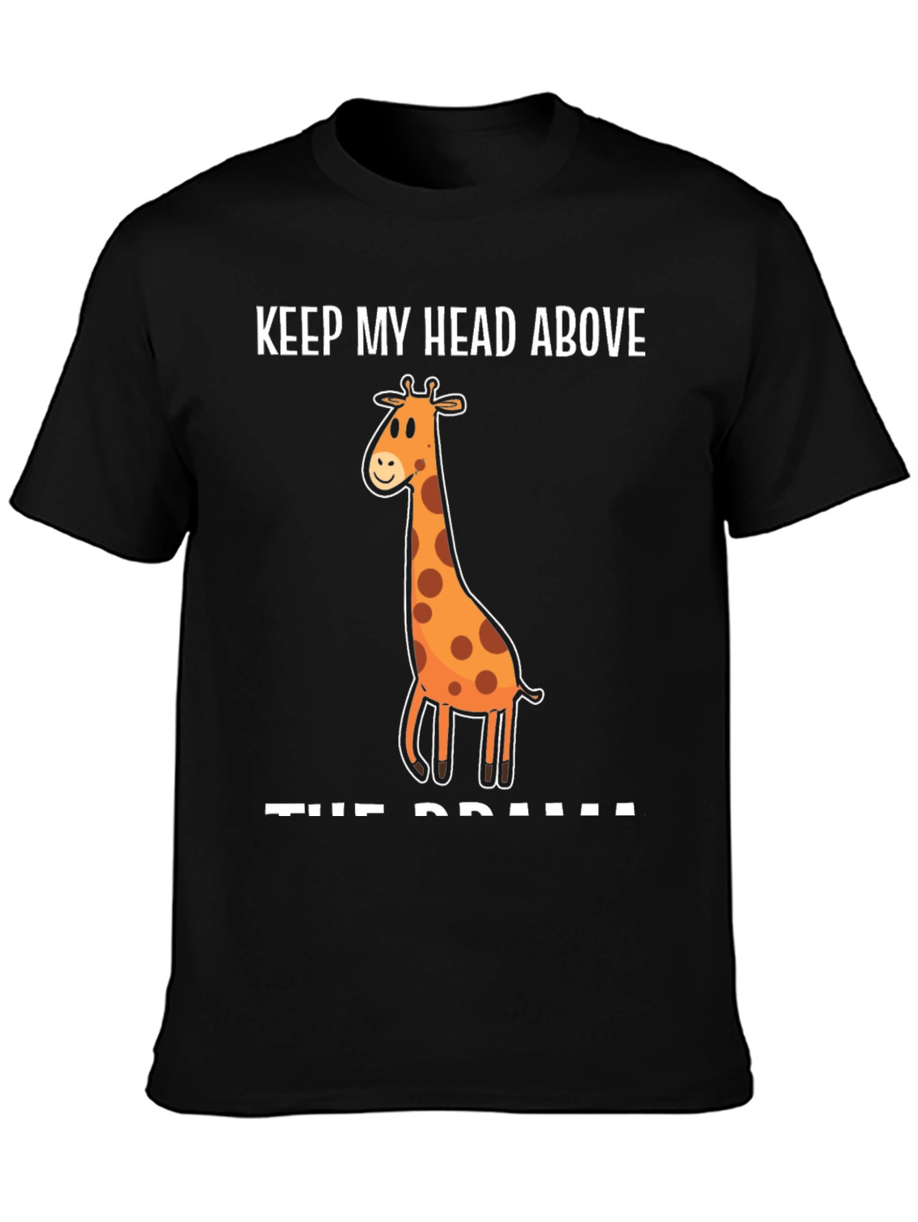 Keep My Head Above the Drama Giraffe T-Shirt