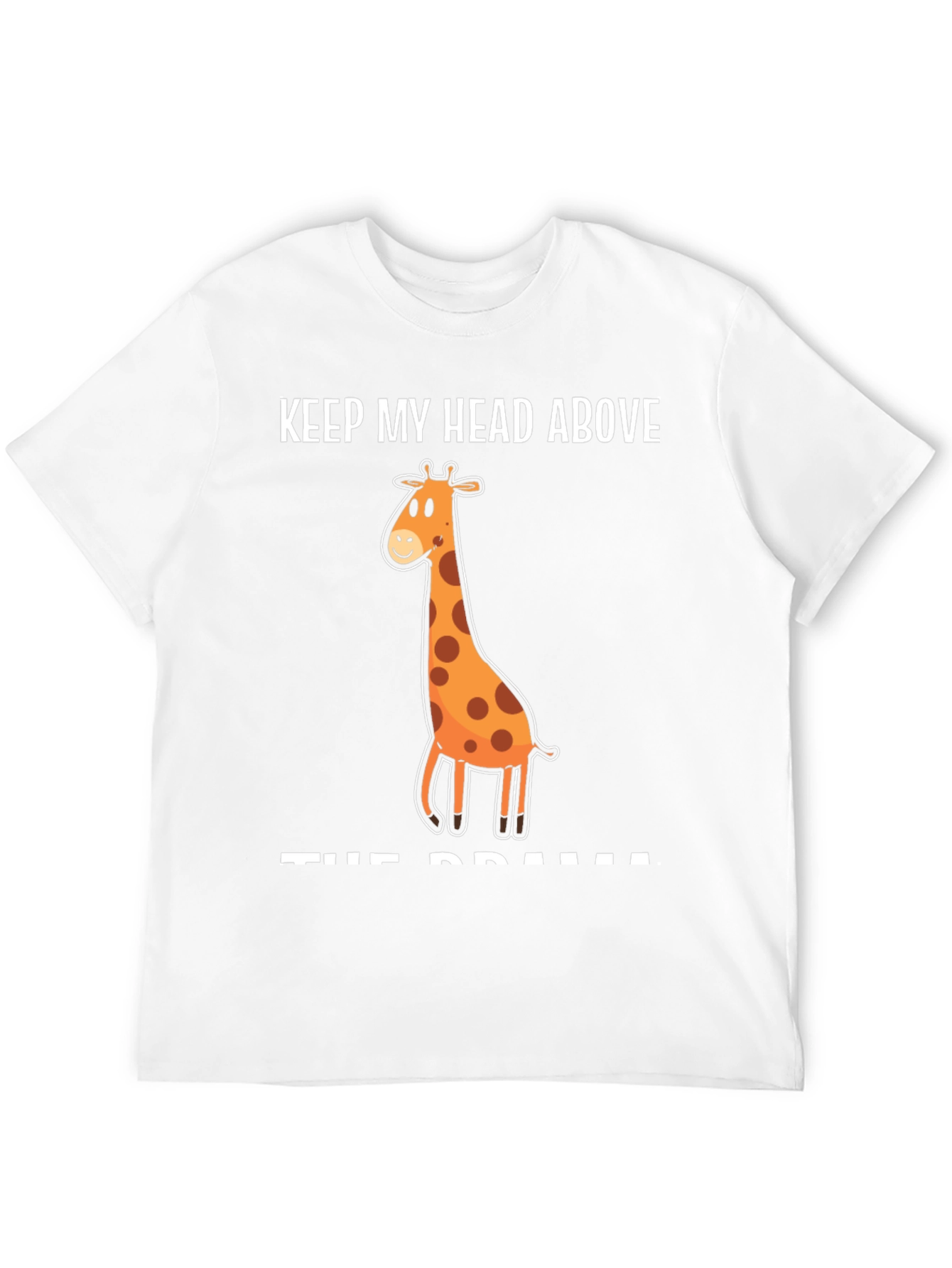 Keep My Head Above the Drama Giraffe T-Shirt