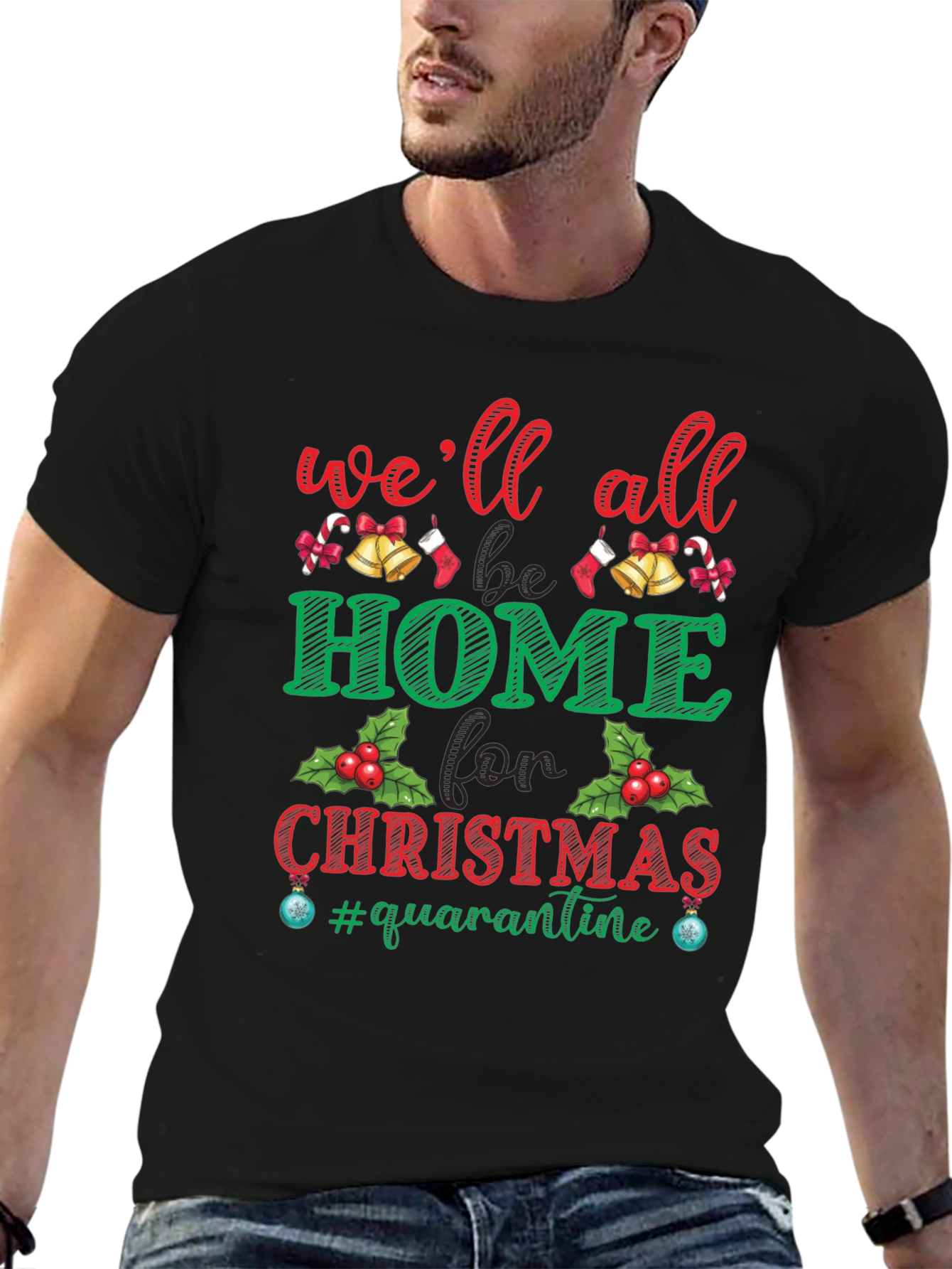 Christmas Quarantine T-Shirt: Well All Be Home