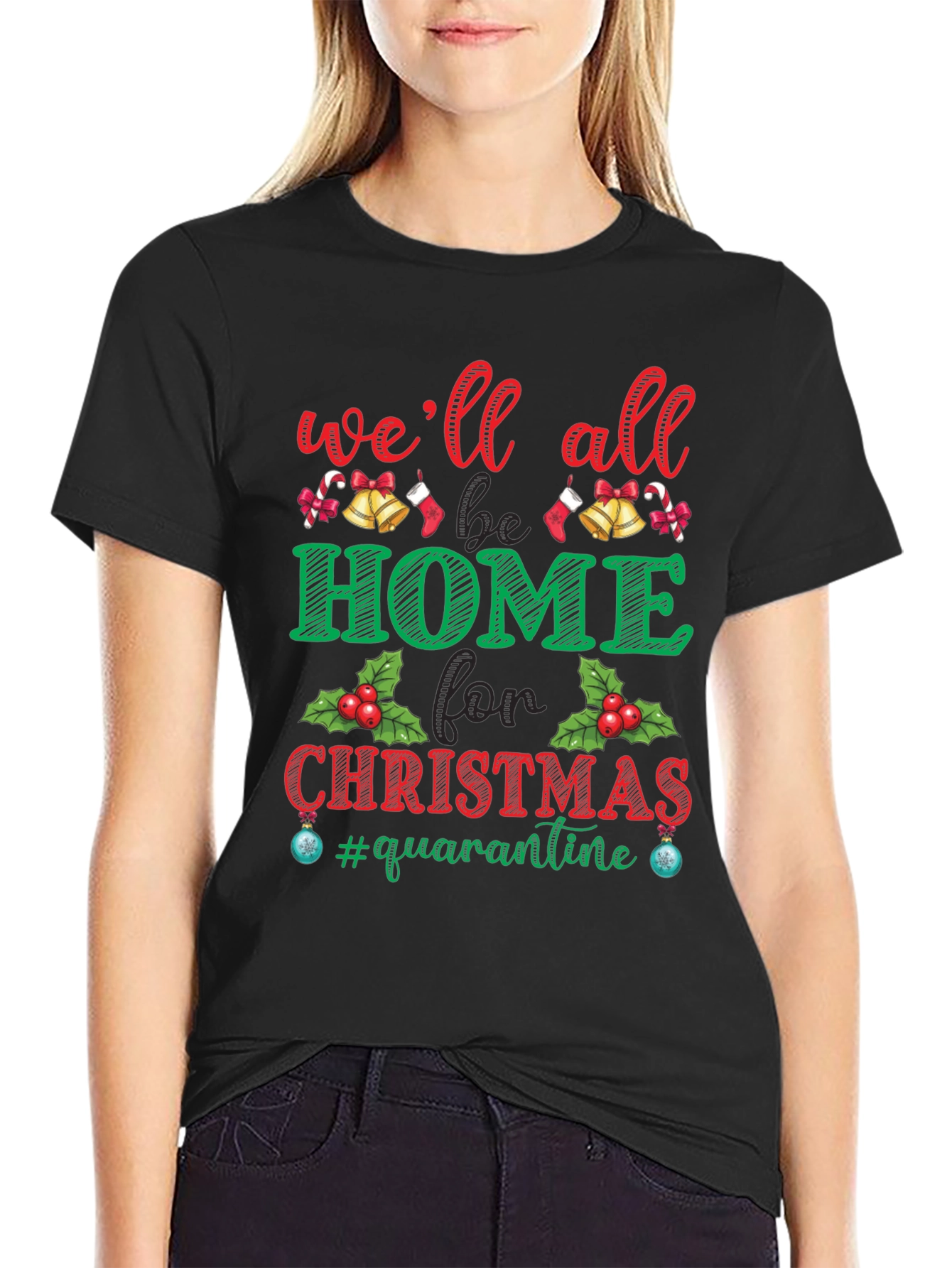 Christmas Quarantine T-Shirt: Well All Be Home