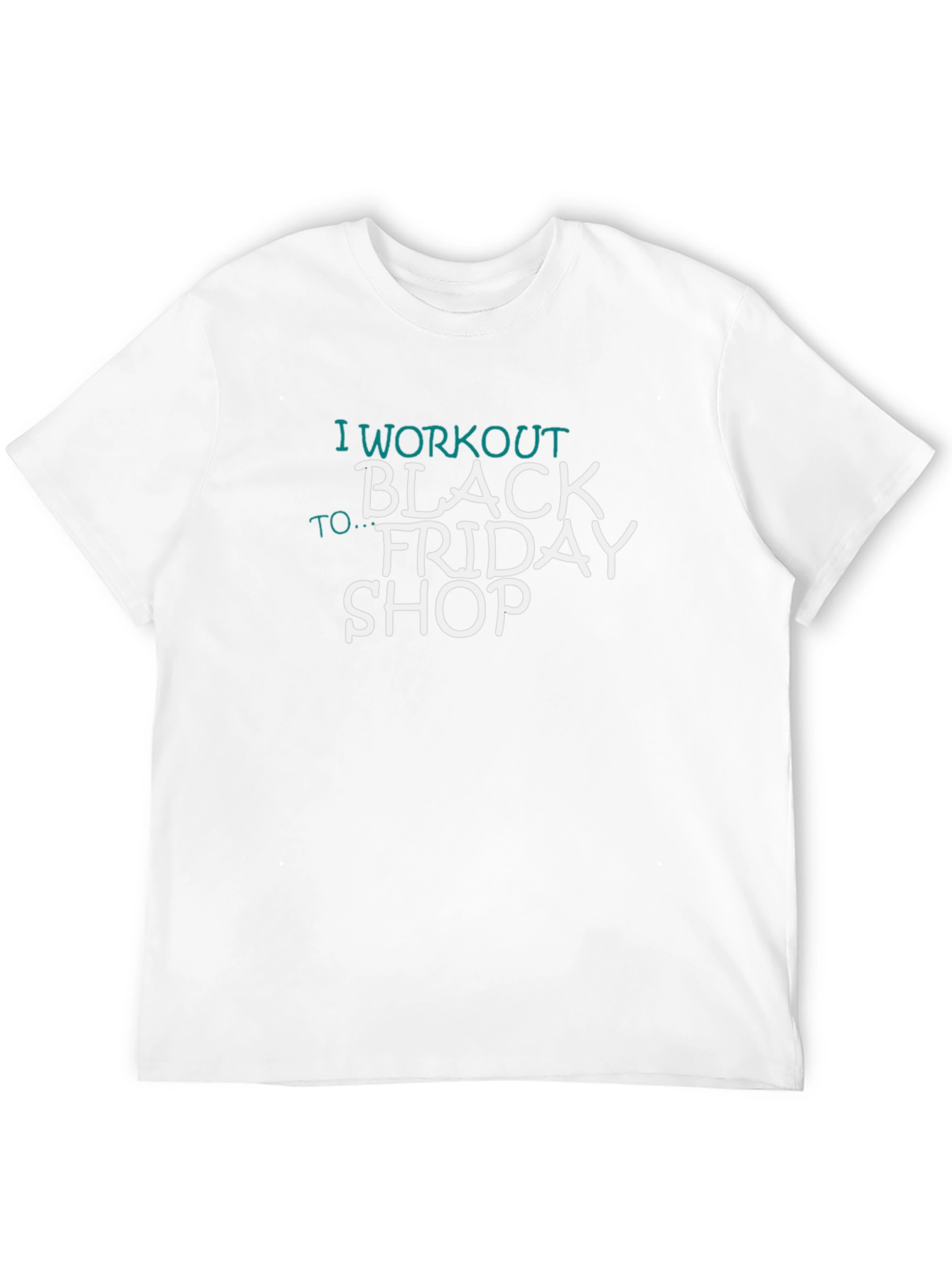 Workout to Black Friday Shop T-Shirt