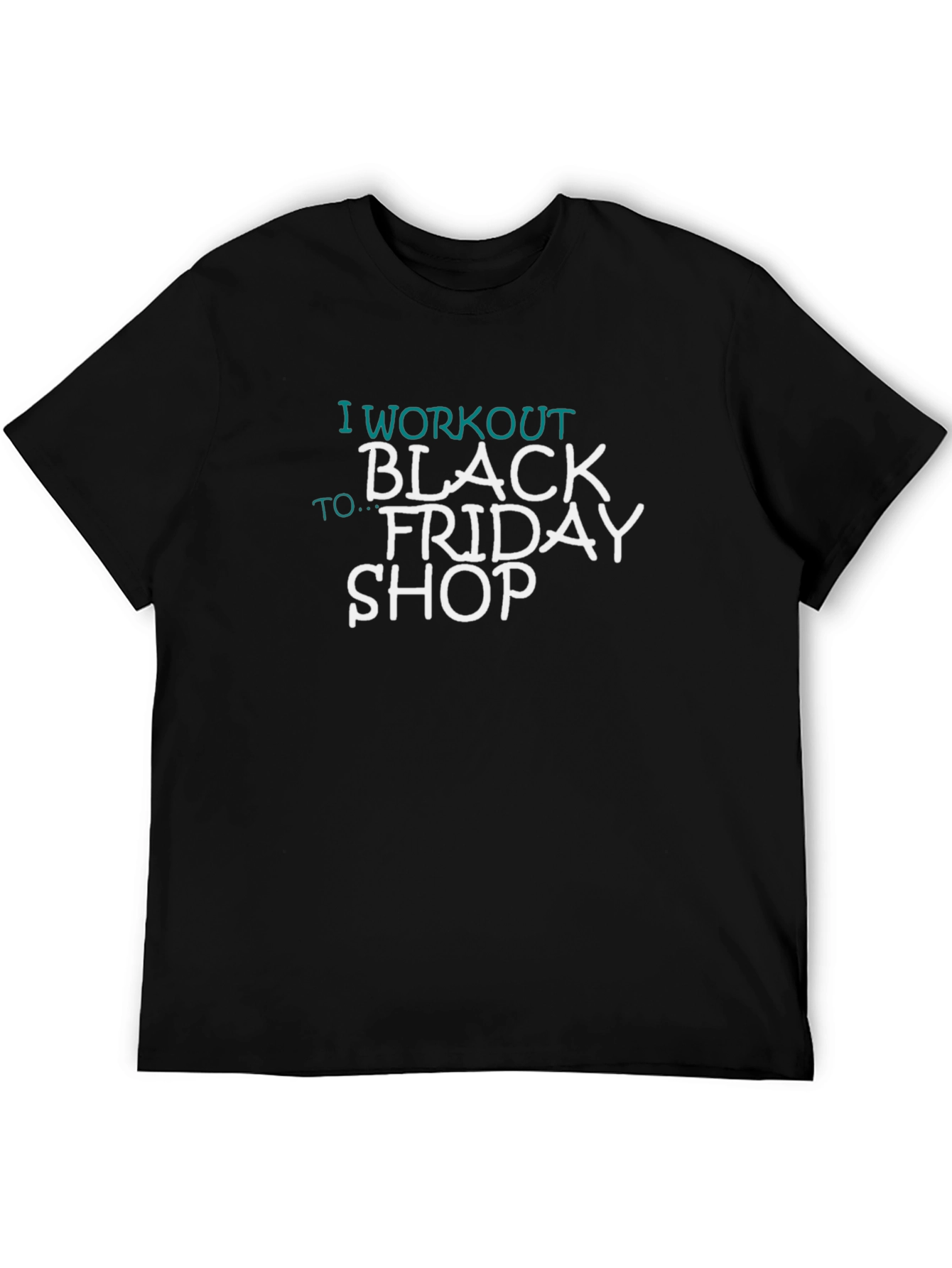 Workout to Black Friday Shop T-Shirt
