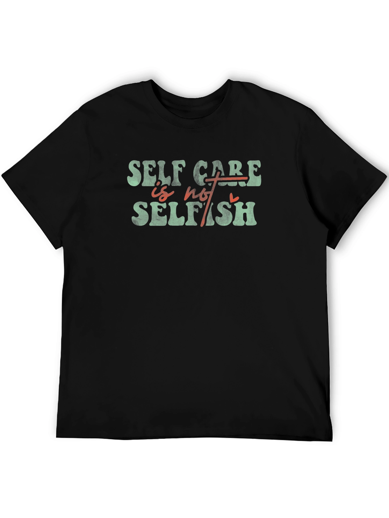 Self Care Is Not Selfish Graphic Tee