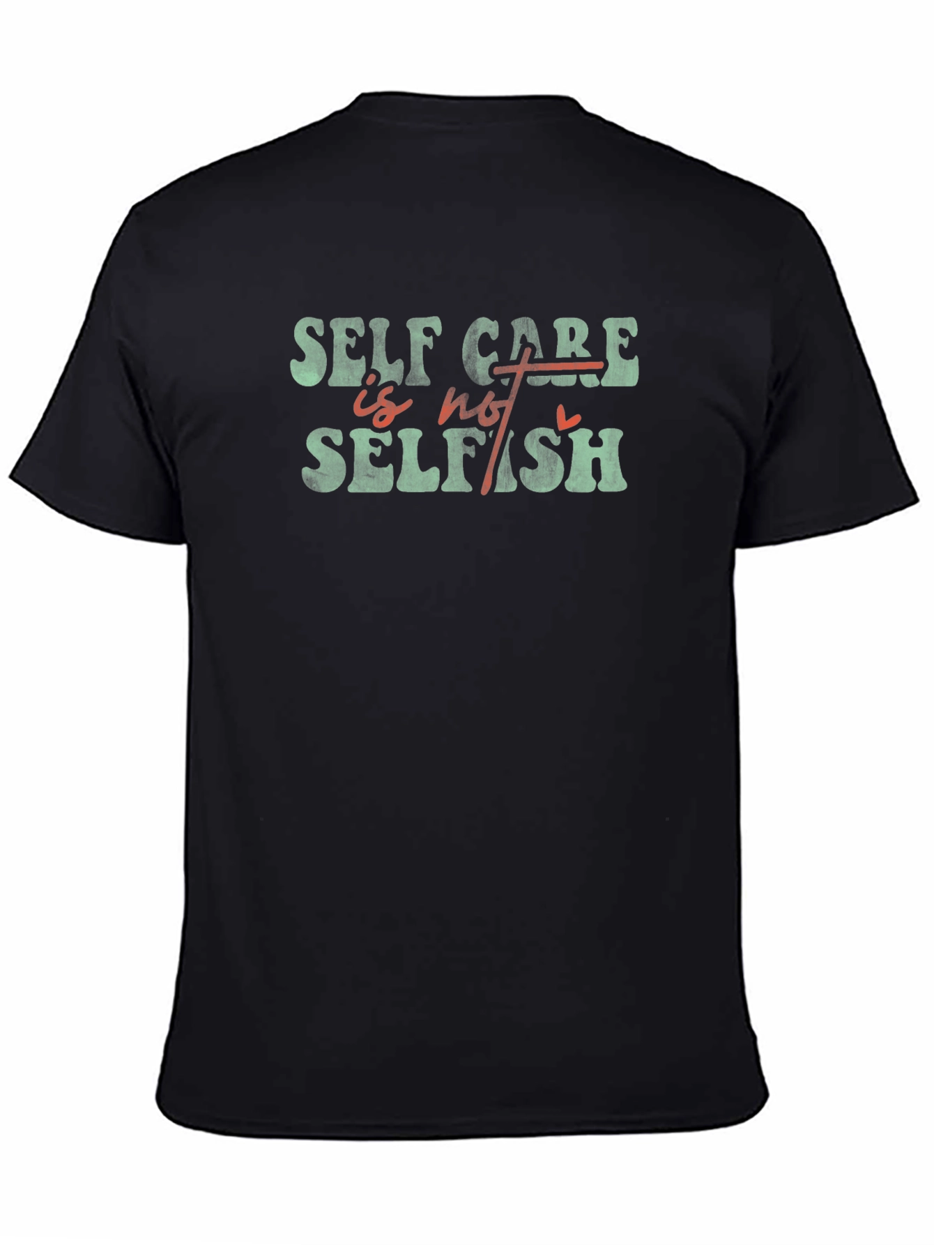 Self Care Is Not Selfish Graphic Tee
