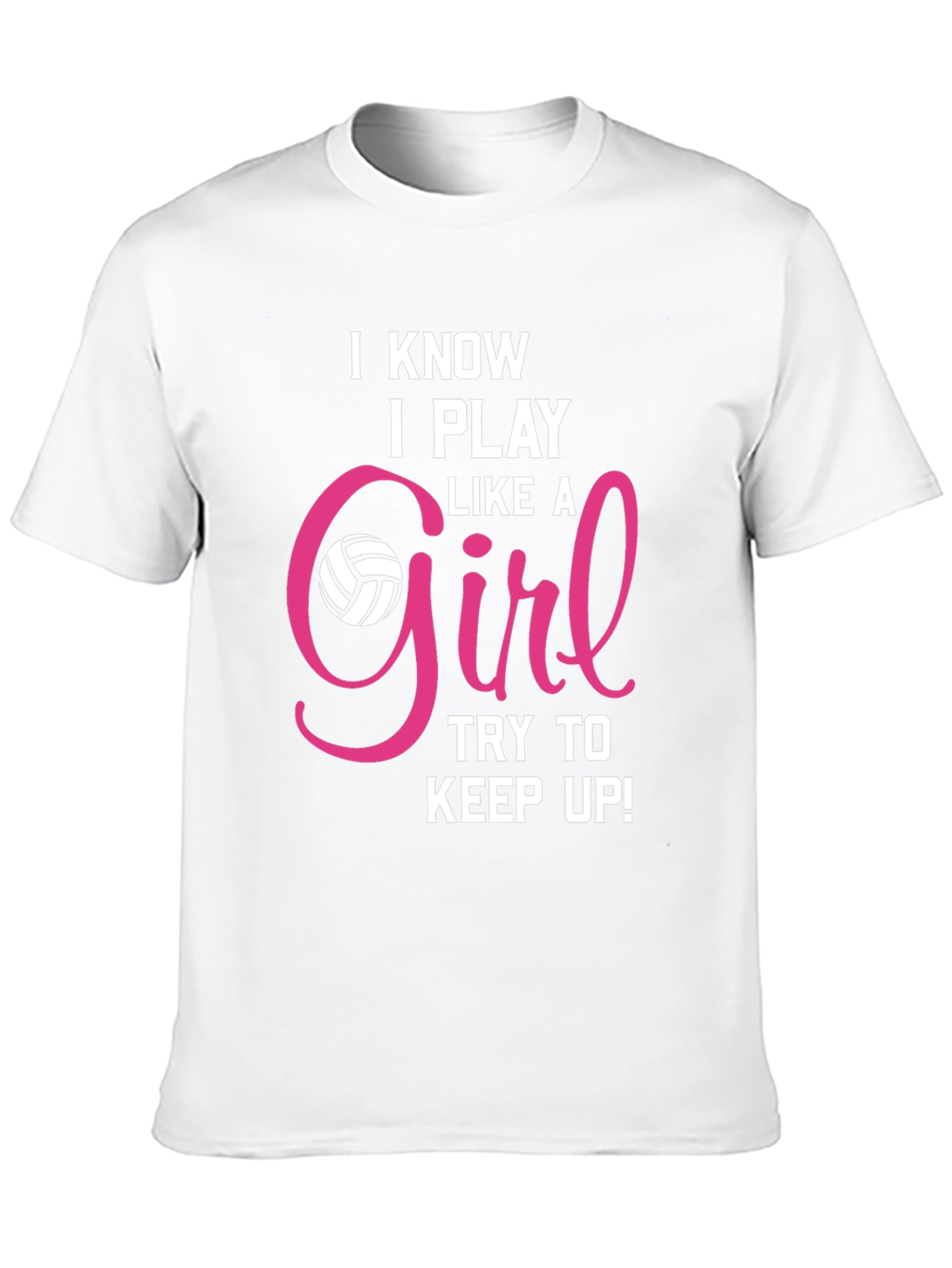 I Know I Play Like a Girl Volleyball T-Shirt