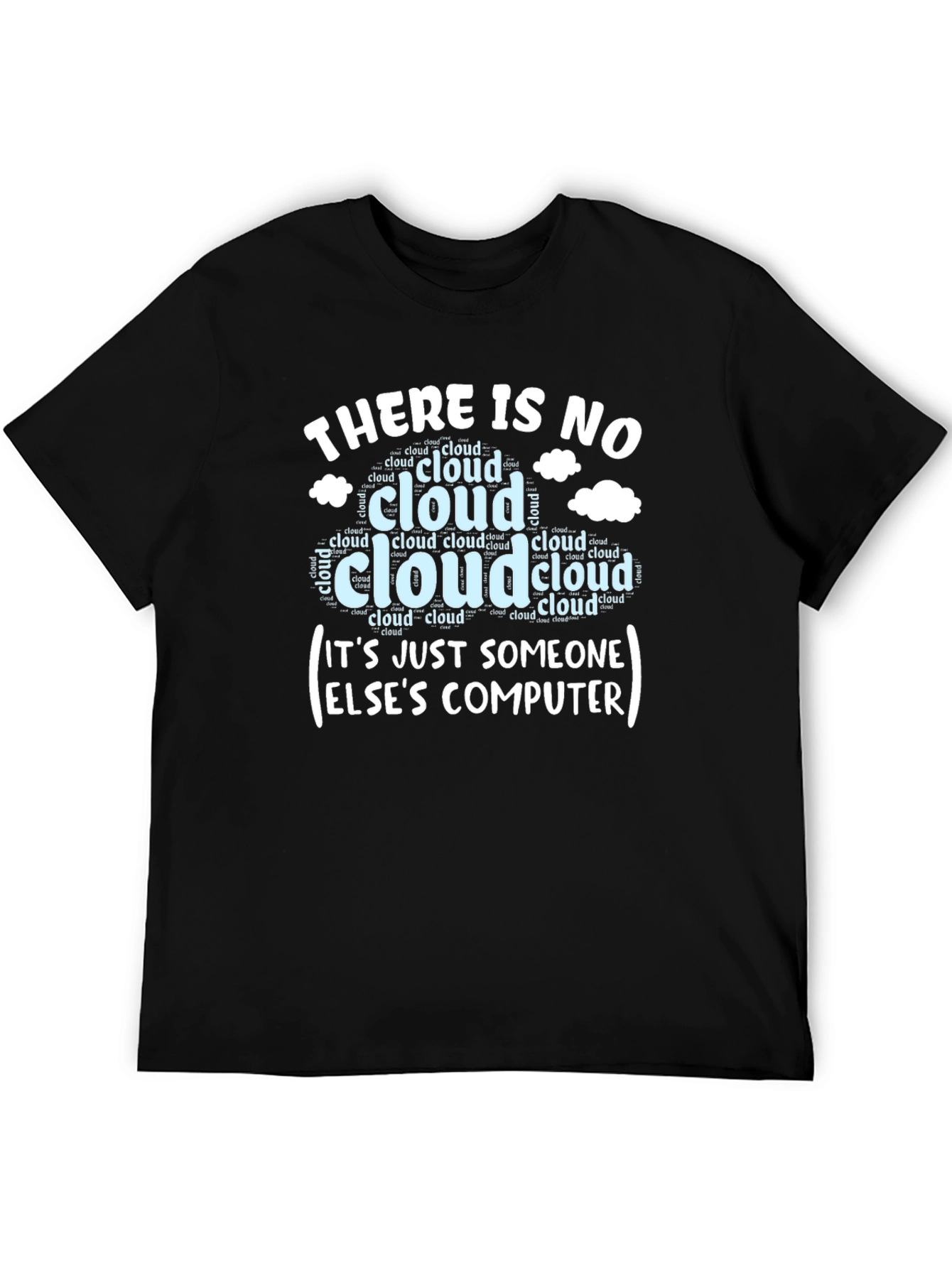Cloud Humor T-Shirt: Someone Elses Computer Tee