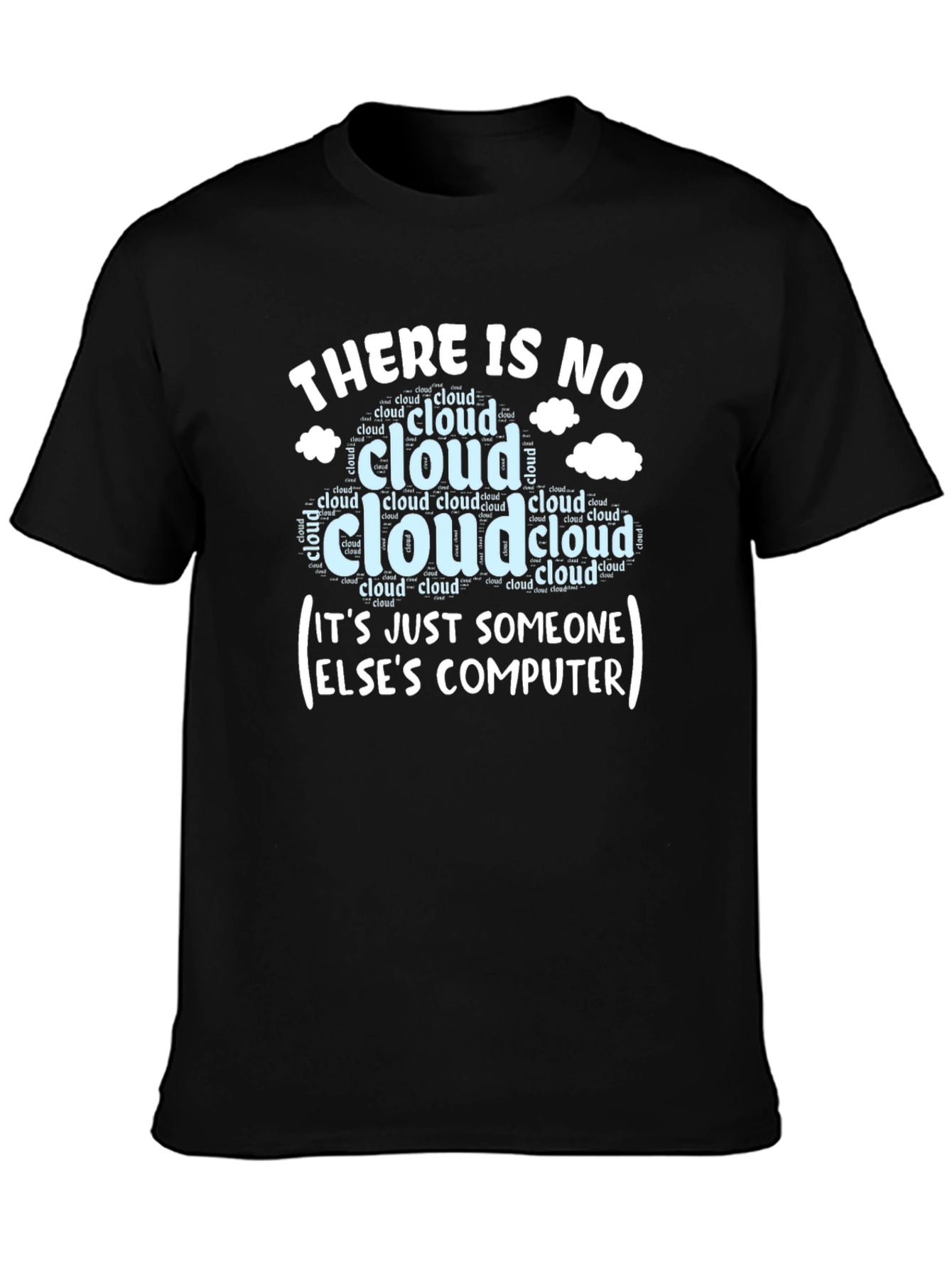 Cloud Humor T-Shirt: Someone Elses Computer Tee