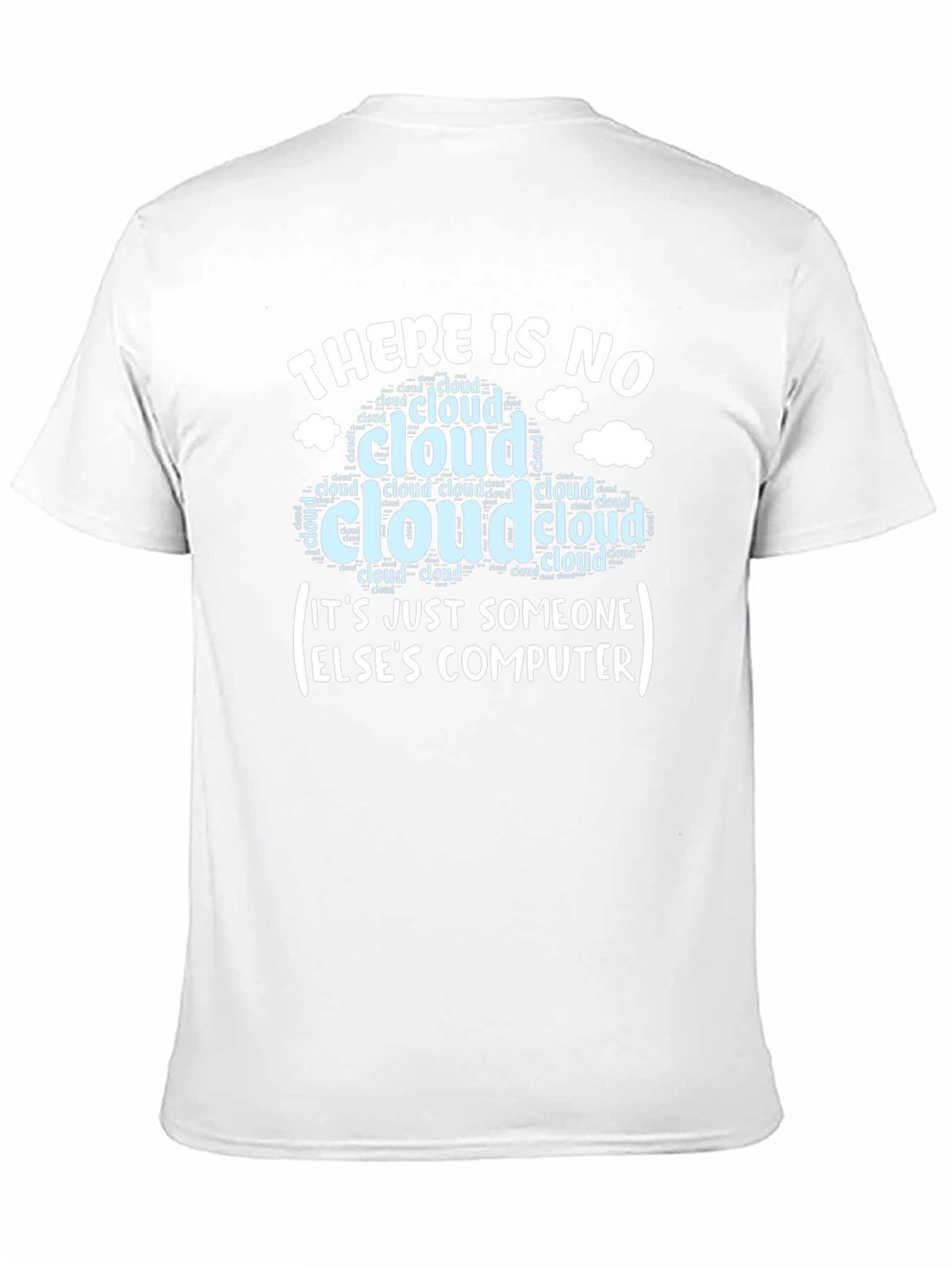 Cloud Humor T-Shirt: Someone Elses Computer Tee
