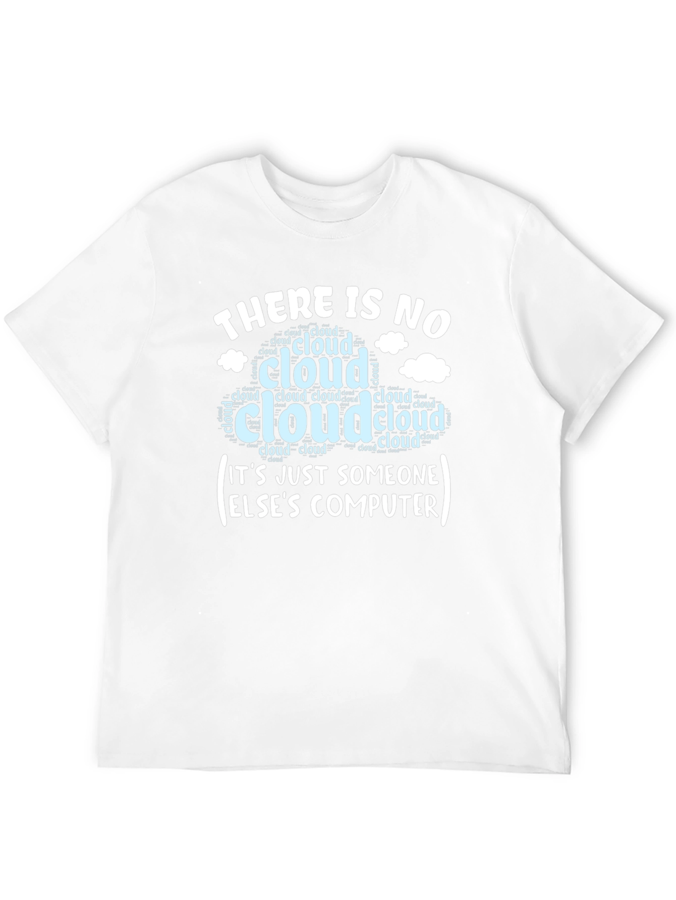 Cloud Humor T-Shirt: Someone Elses Computer Tee