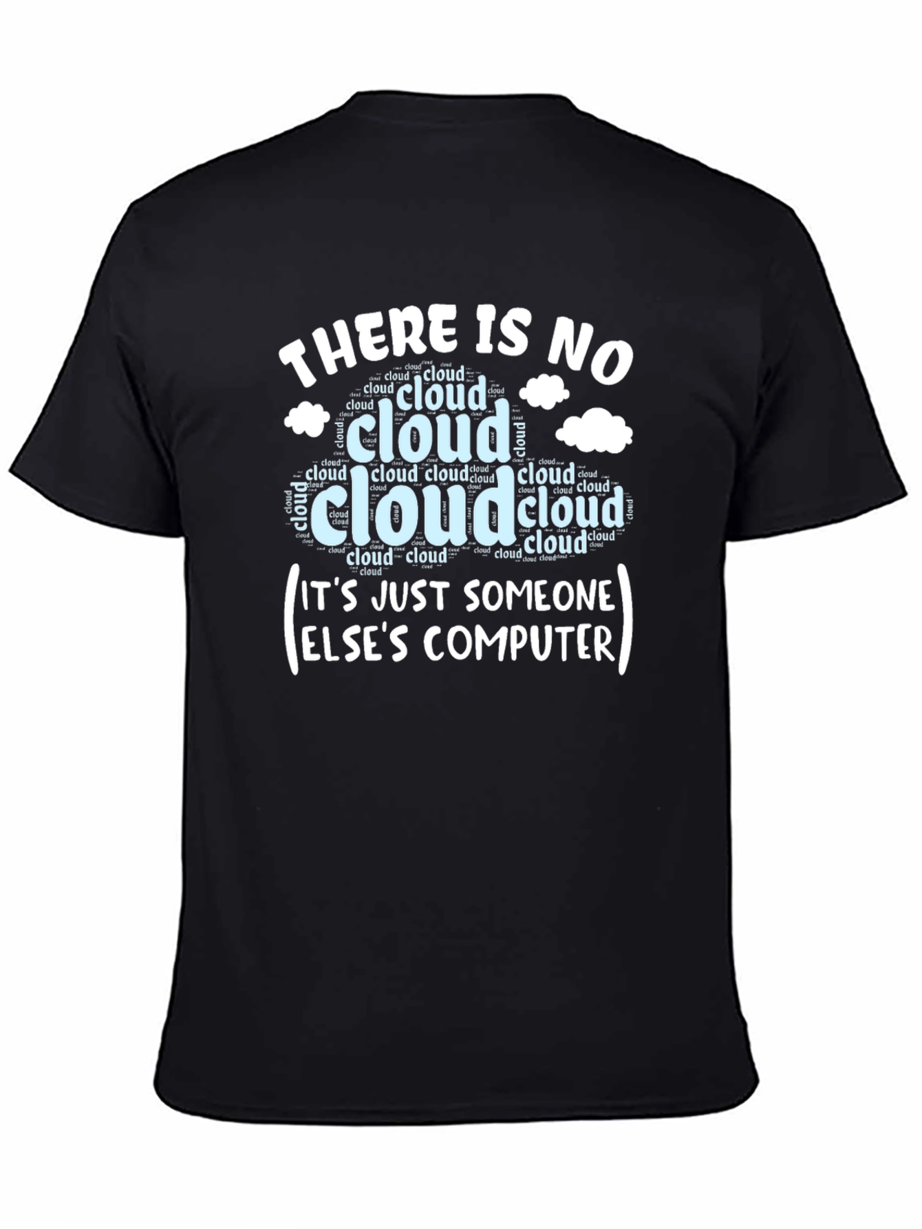 Cloud Humor T-Shirt: Someone Elses Computer Tee