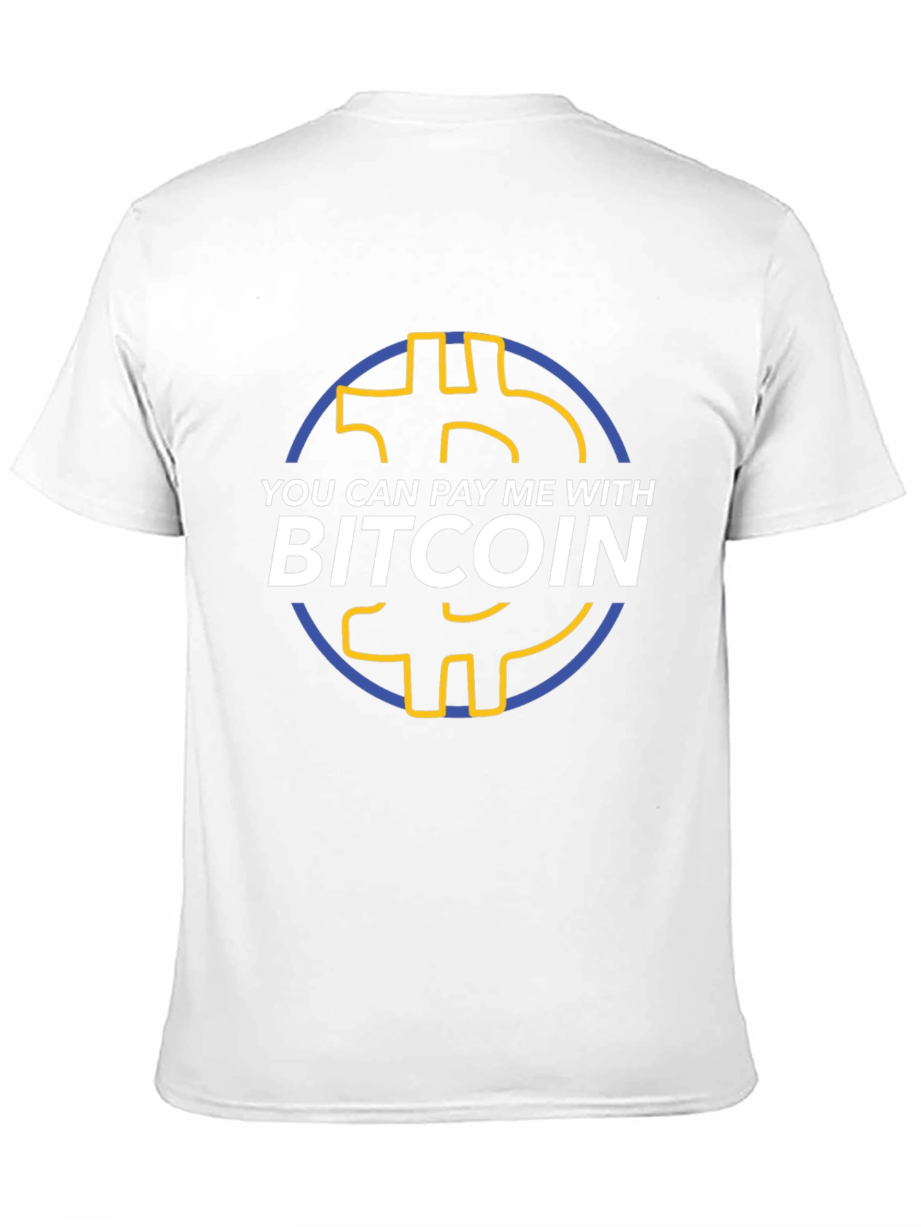 Bitcoin T-Shirt - You Can Pay Me With Bitcoin