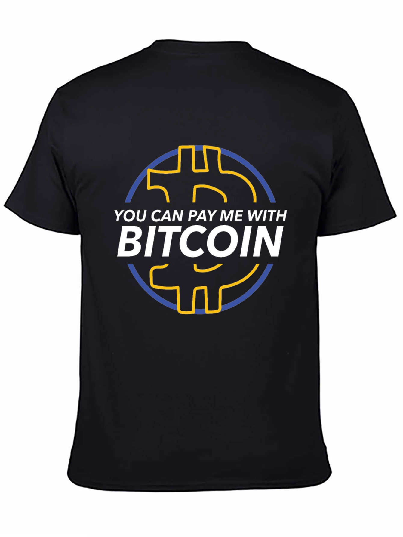 Bitcoin T-Shirt - You Can Pay Me With Bitcoin