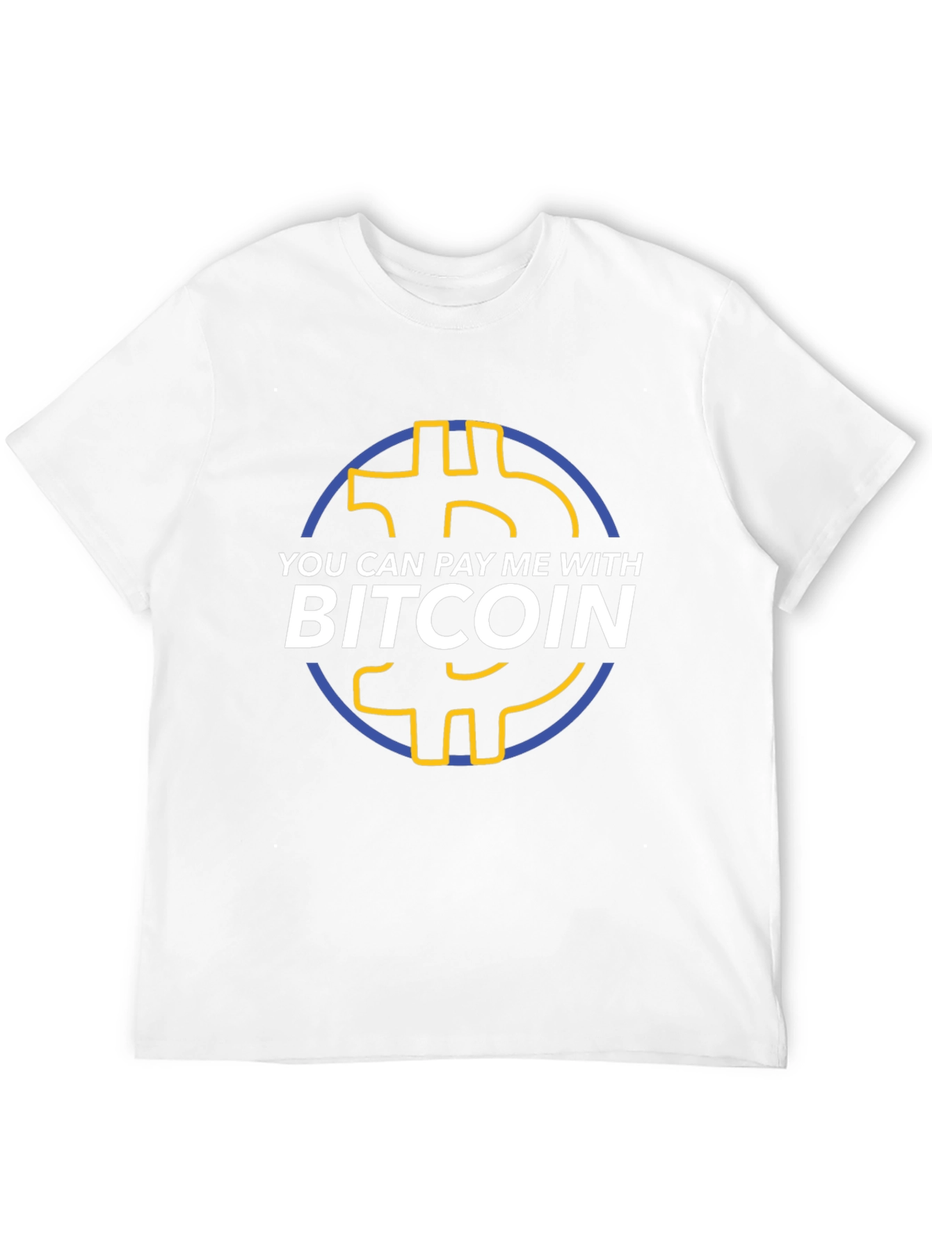 Bitcoin T-Shirt - You Can Pay Me With Bitcoin