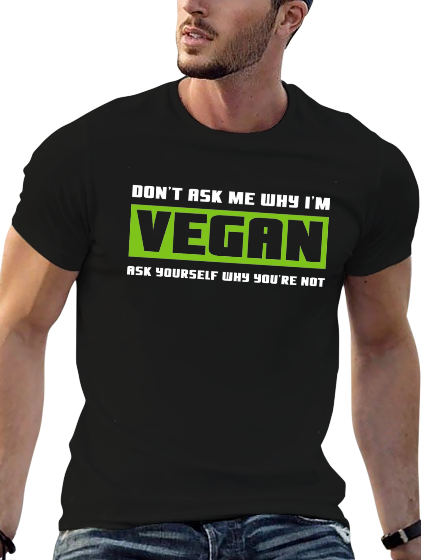 Vegan Graphic T-Shirt - Dont Ask Me Why