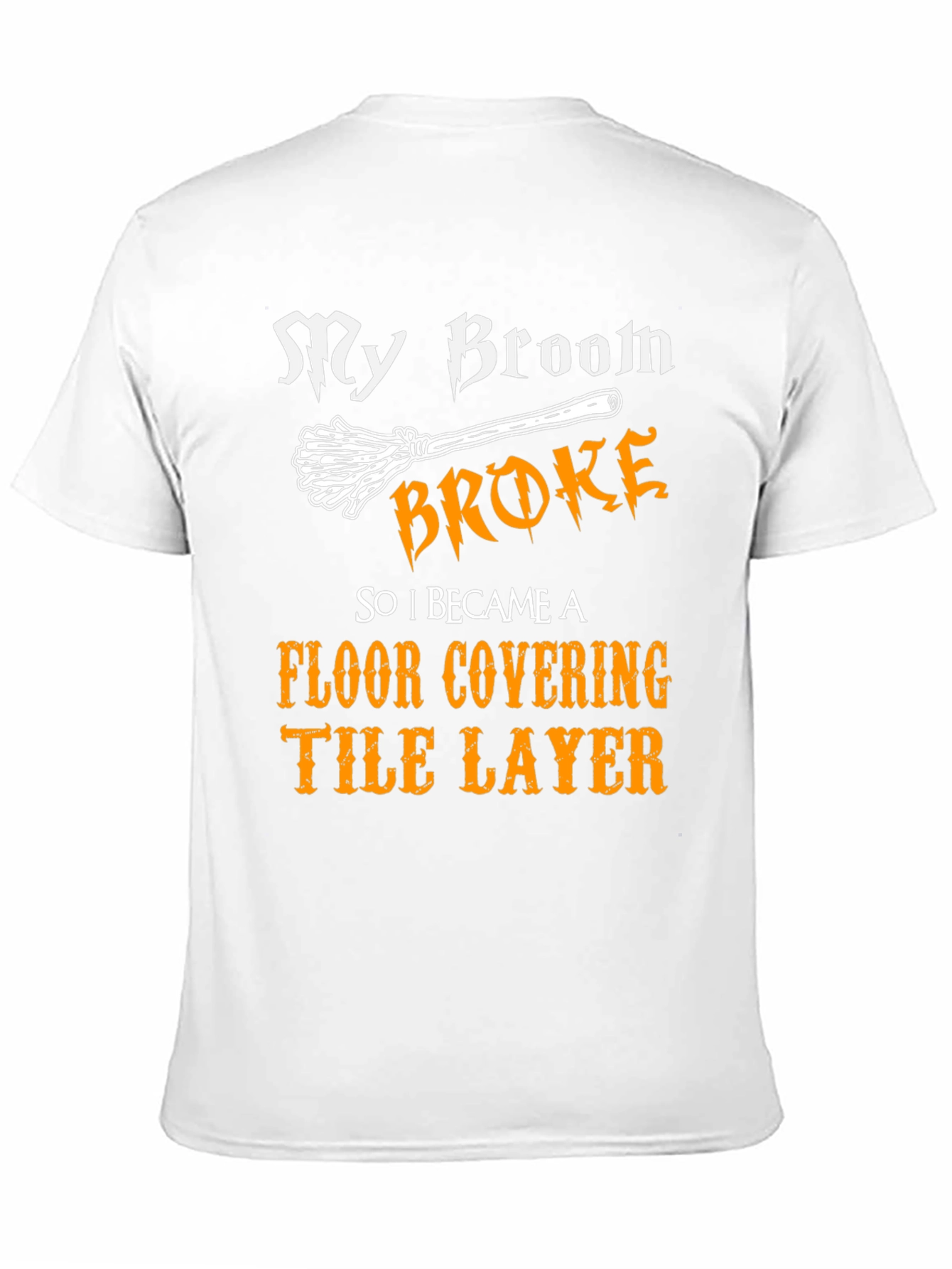 My Broom Broke T-Shirt Funny Tile Layer Tee