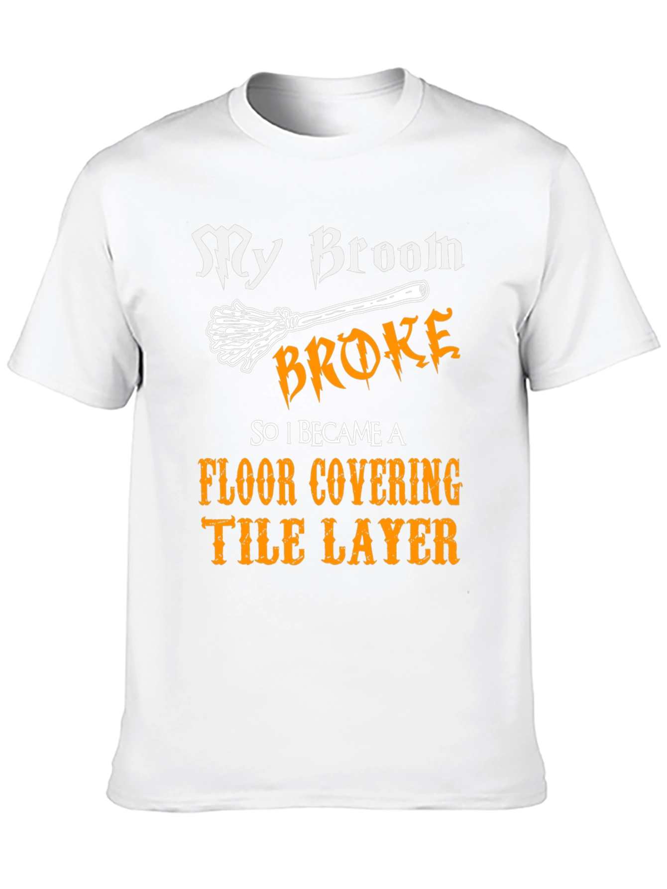 My Broom Broke T-Shirt Funny Tile Layer Tee