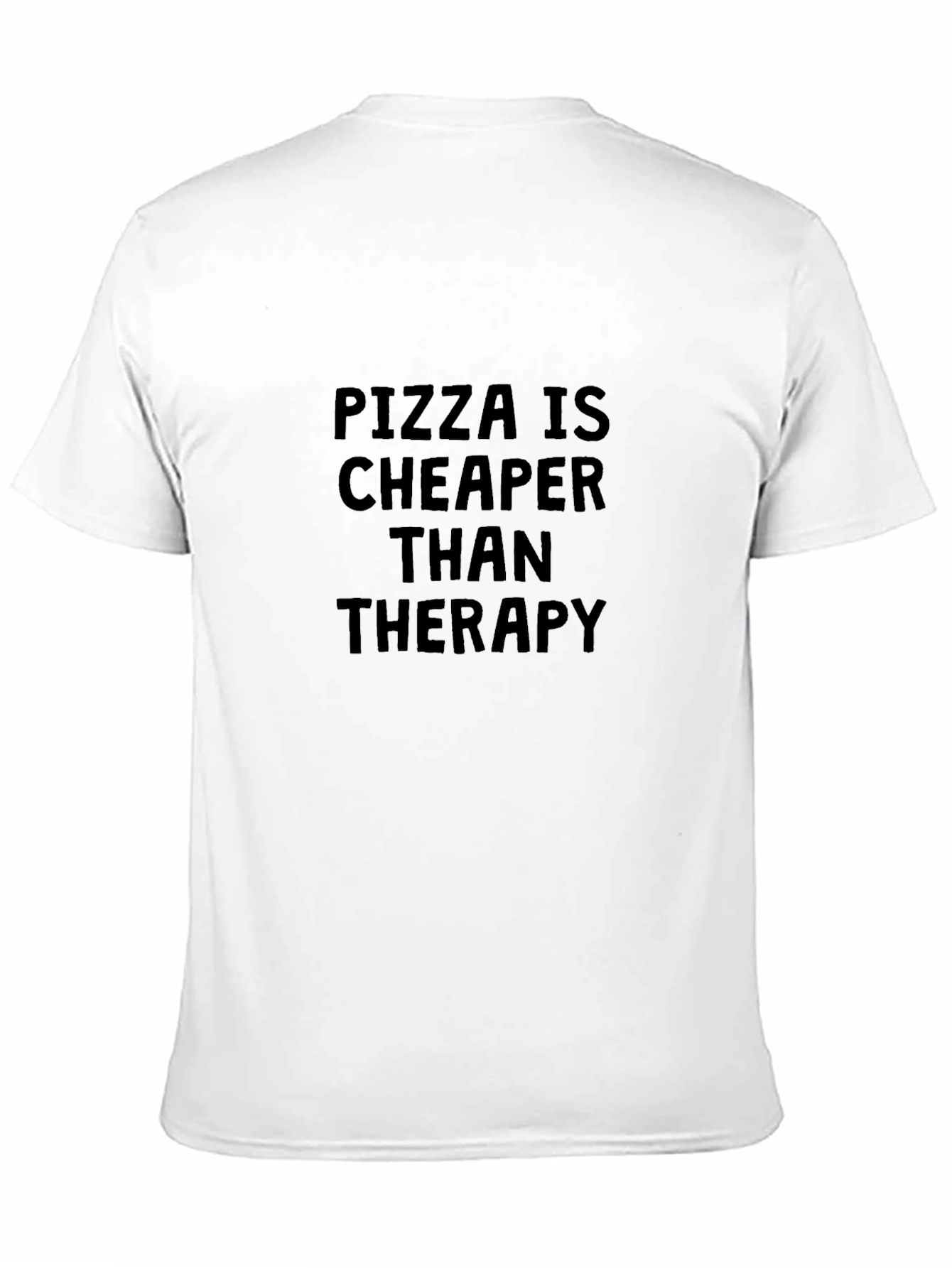 Pizza Is Cheaper Than Therapy Graphic T-Shirt