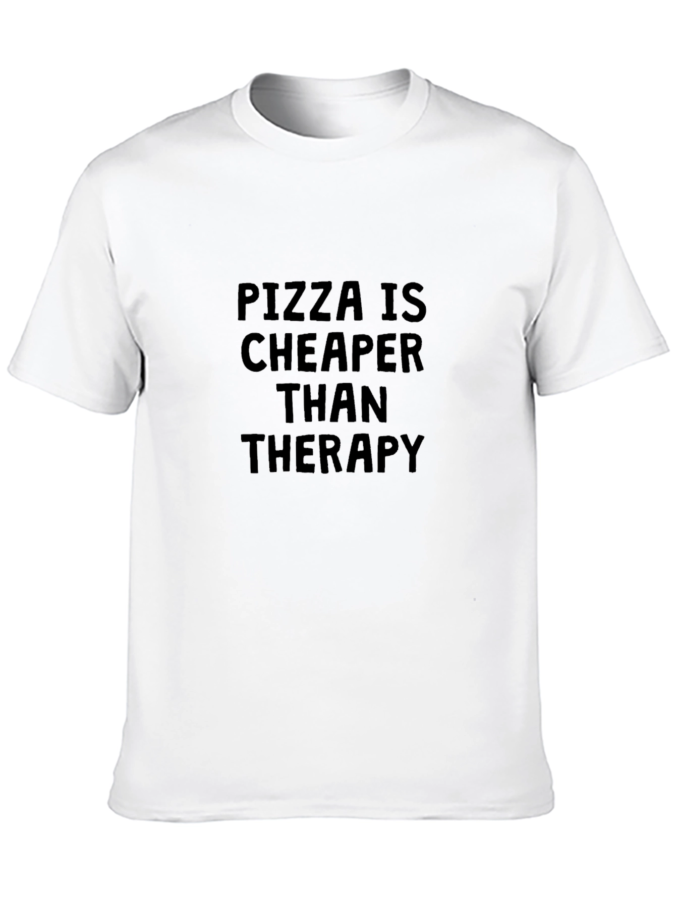 Pizza Is Cheaper Than Therapy Graphic T-Shirt