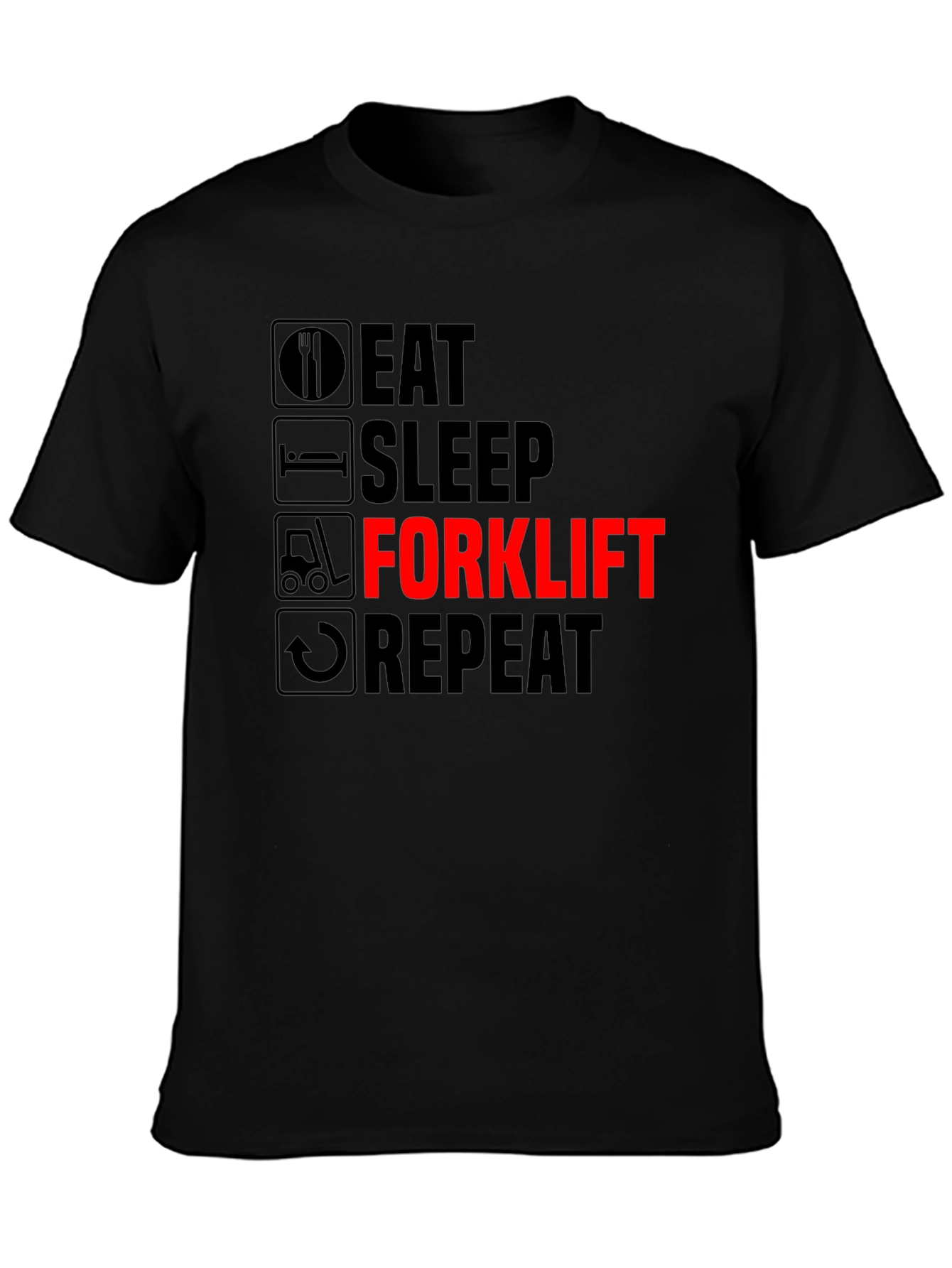 Eat Sleep Forklift Repeat T-Shirt Funny Gift