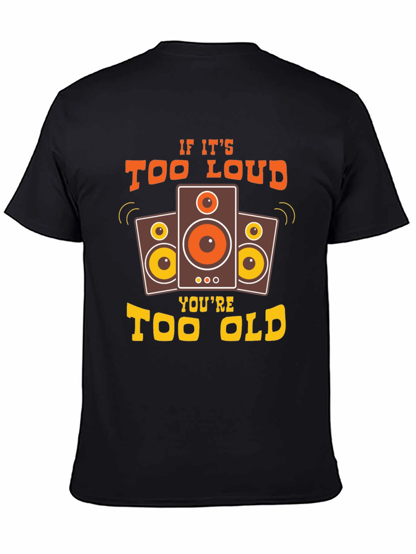 Too Loud Too Old Graphic Tee